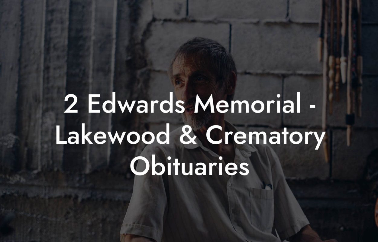 2 Edwards Memorial - Lakewood & Crematory Obituaries