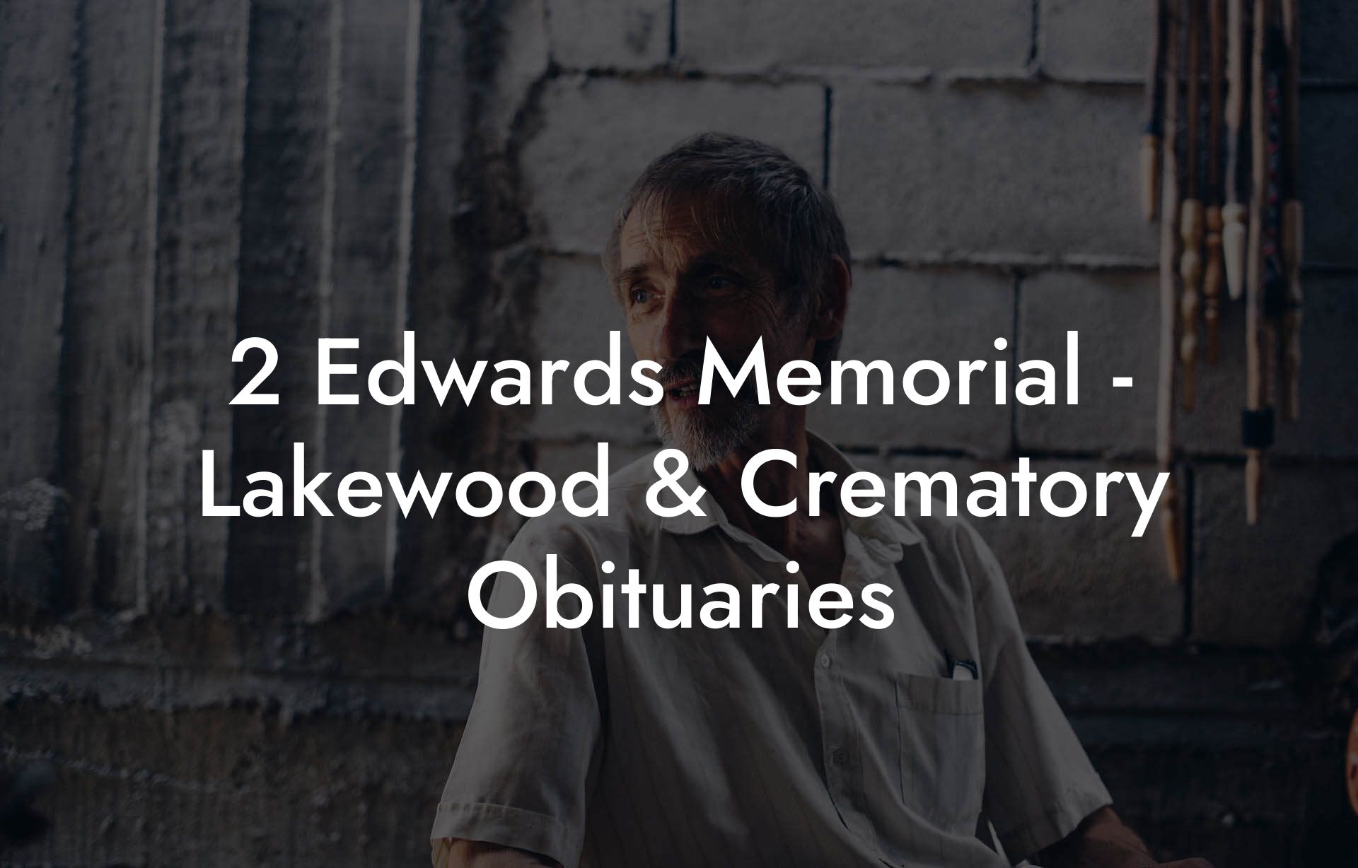2 Edwards Memorial - Lakewood & Crematory Obituaries