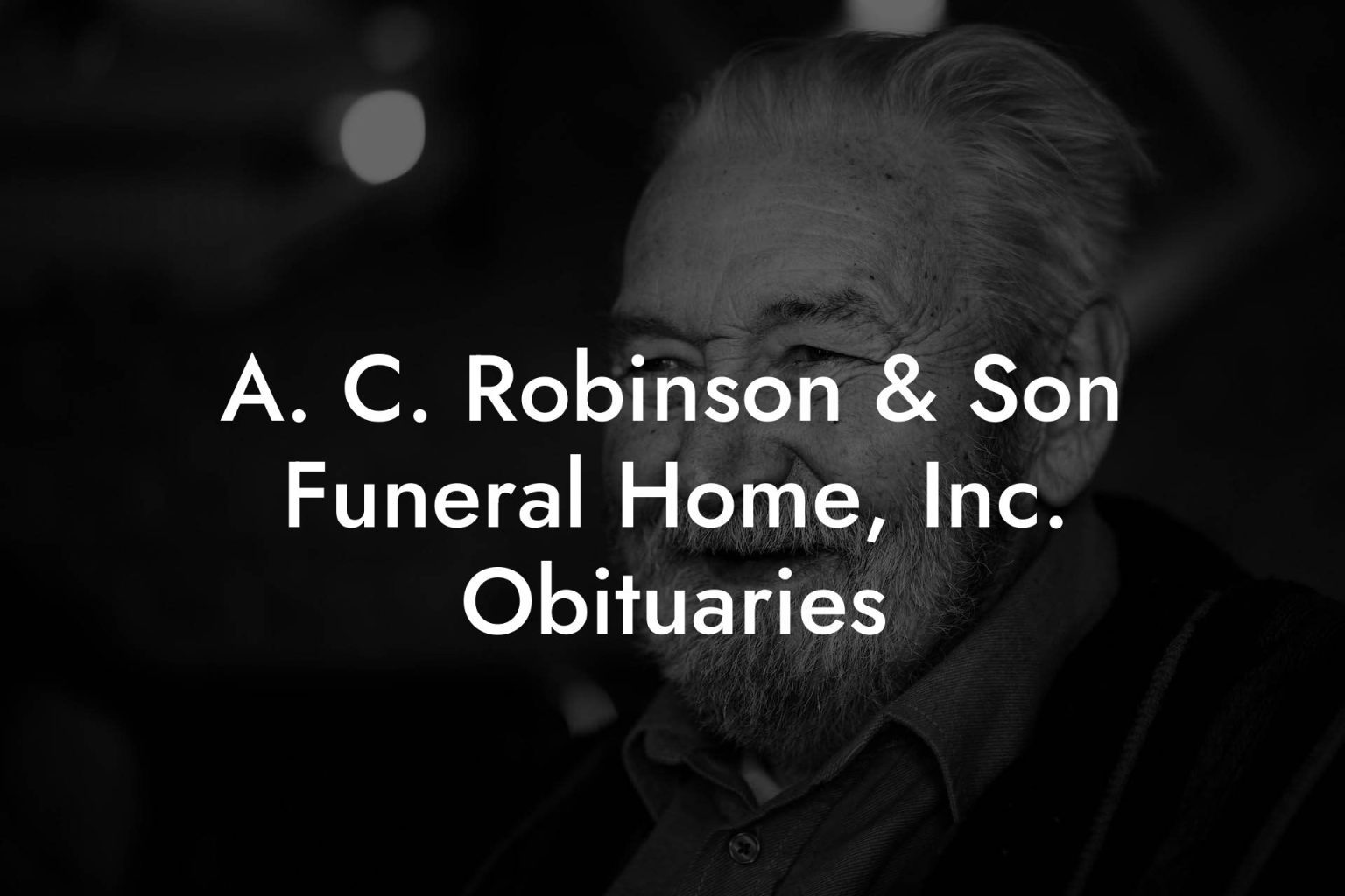 A. C. Robinson & Son Funeral Home, Inc. Obituaries - Eulogy Assistant