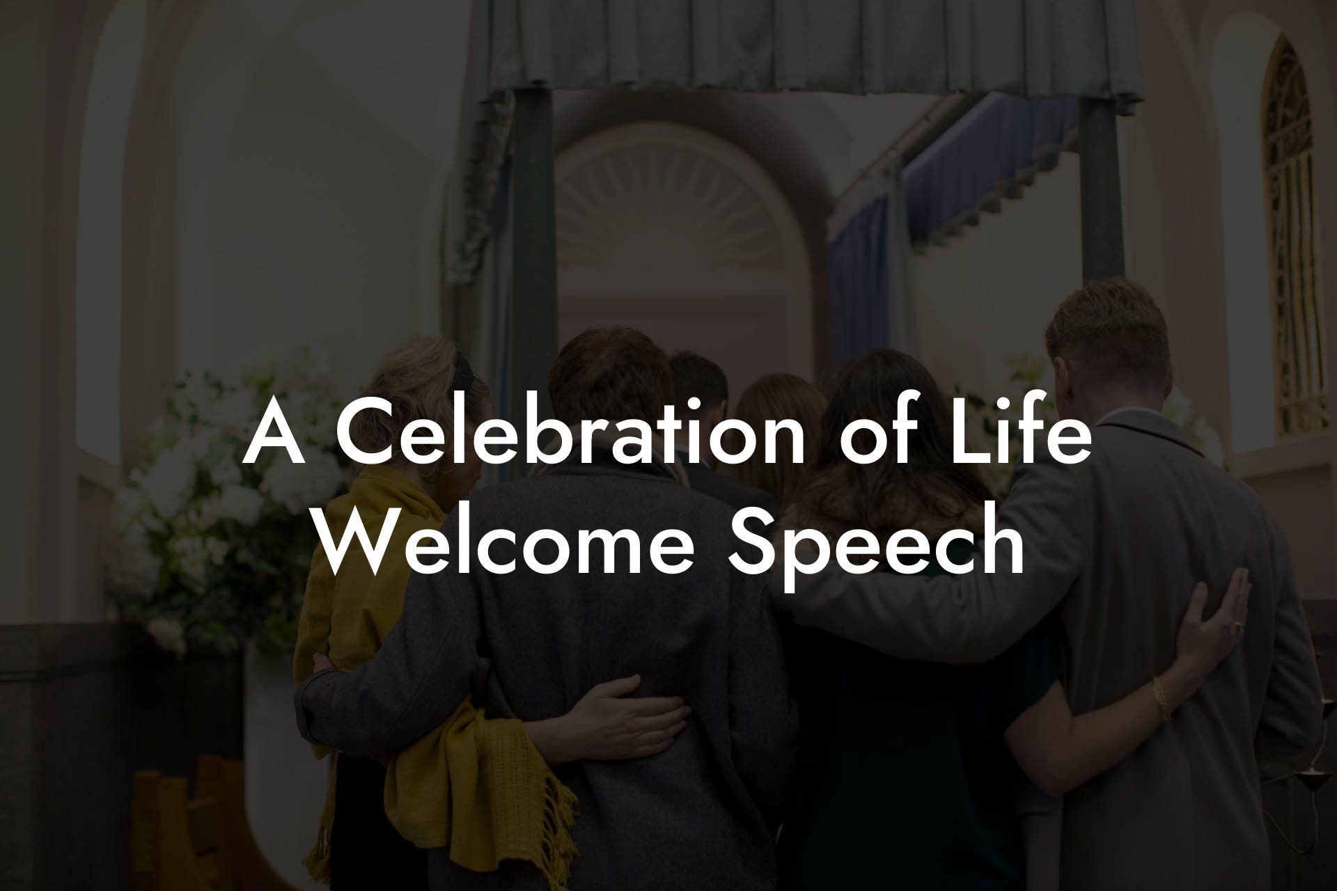 A Celebration of Life Welcome Speech