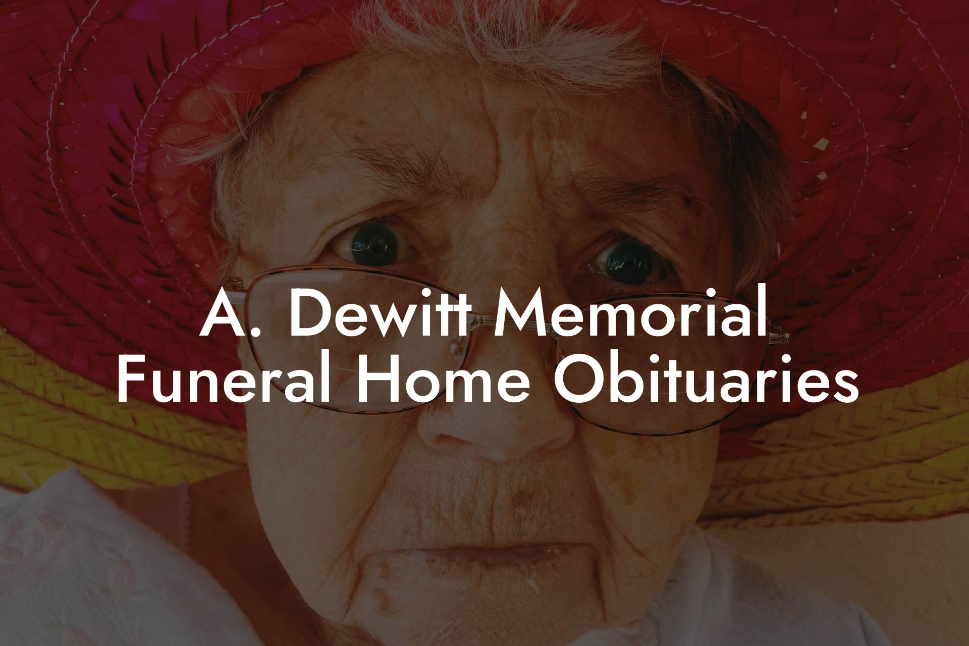 A. Dewitt Memorial Funeral Home Obituaries