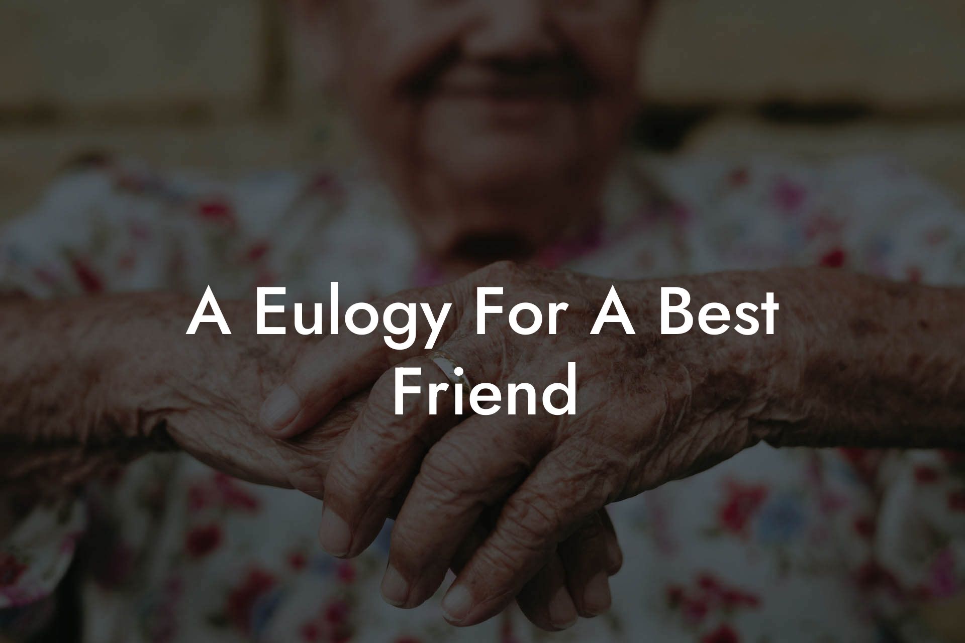 A Eulogy For A Best Friend