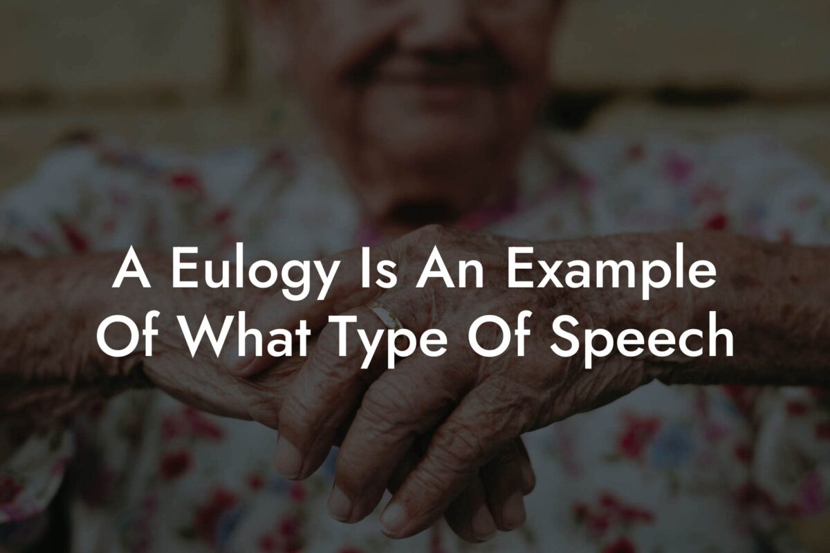 A Eulogy Is An Example Of What Type Of Speech
