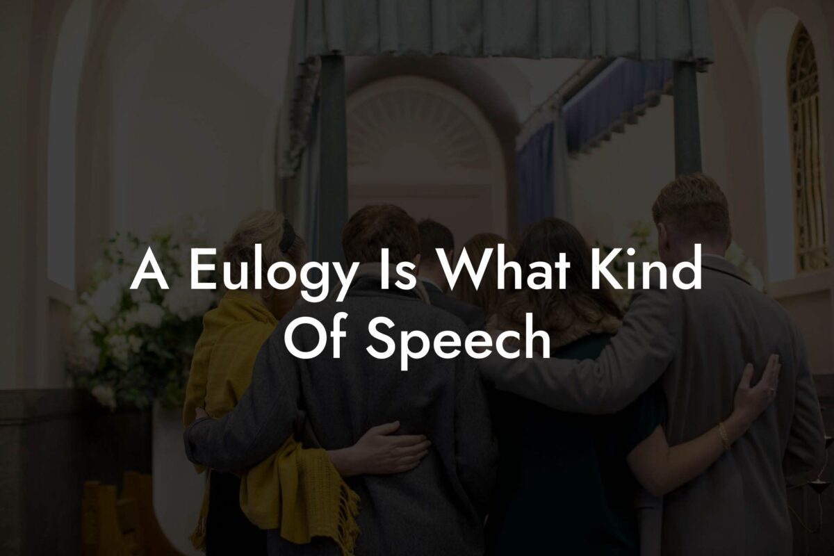 A Eulogy Is What Kind Of Speech