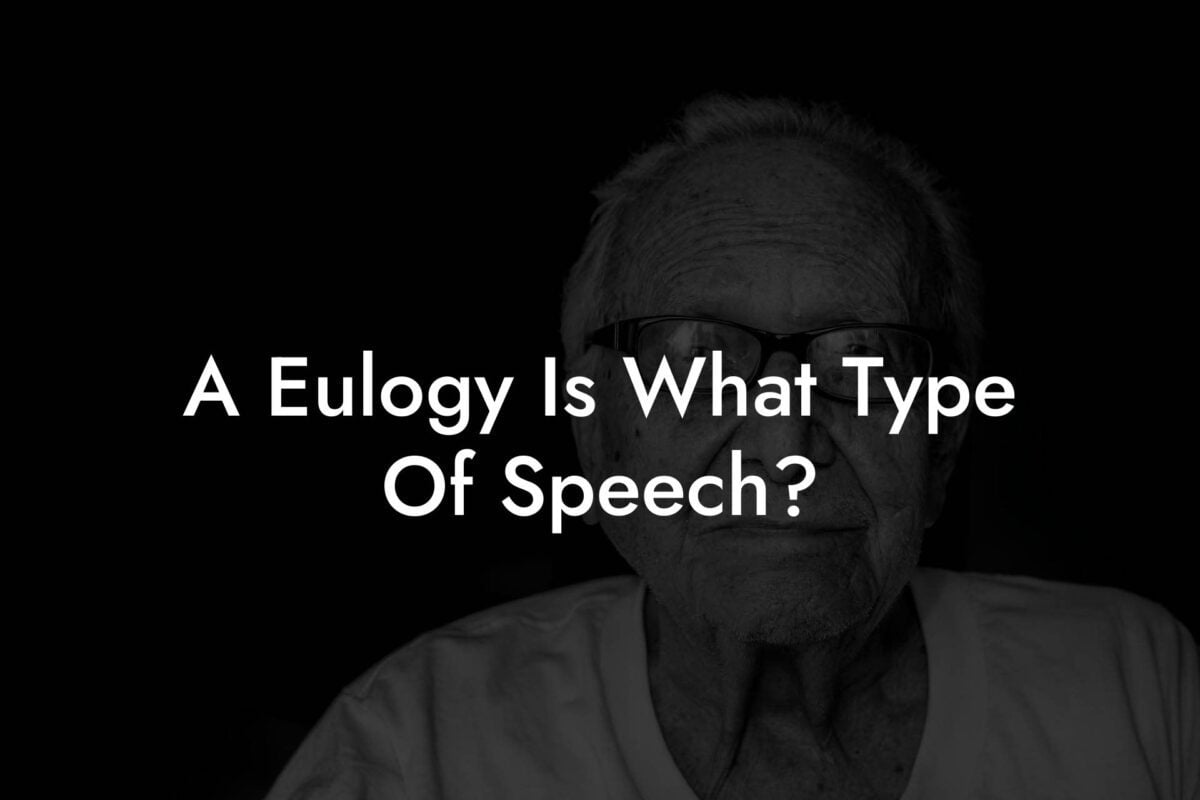 A Eulogy Is What Type Of Speech?