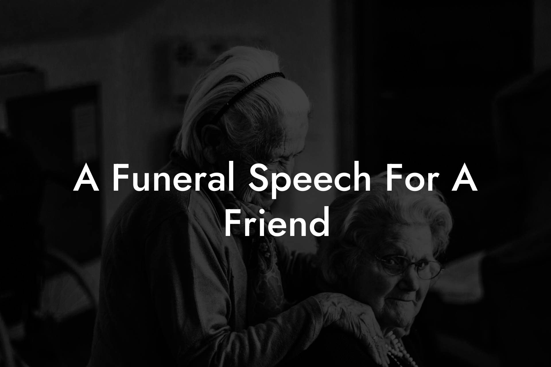 A Funeral Speech For A Friend