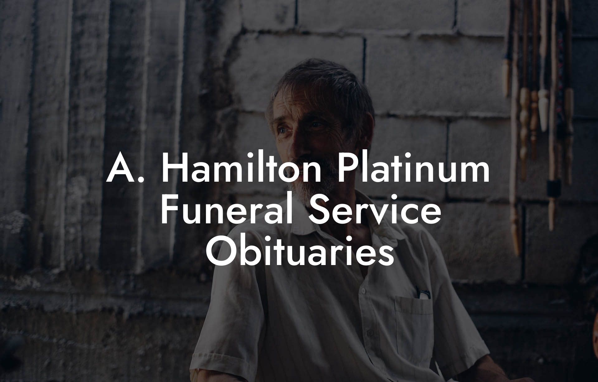 A. Hamilton Platinum Funeral Service Obituaries