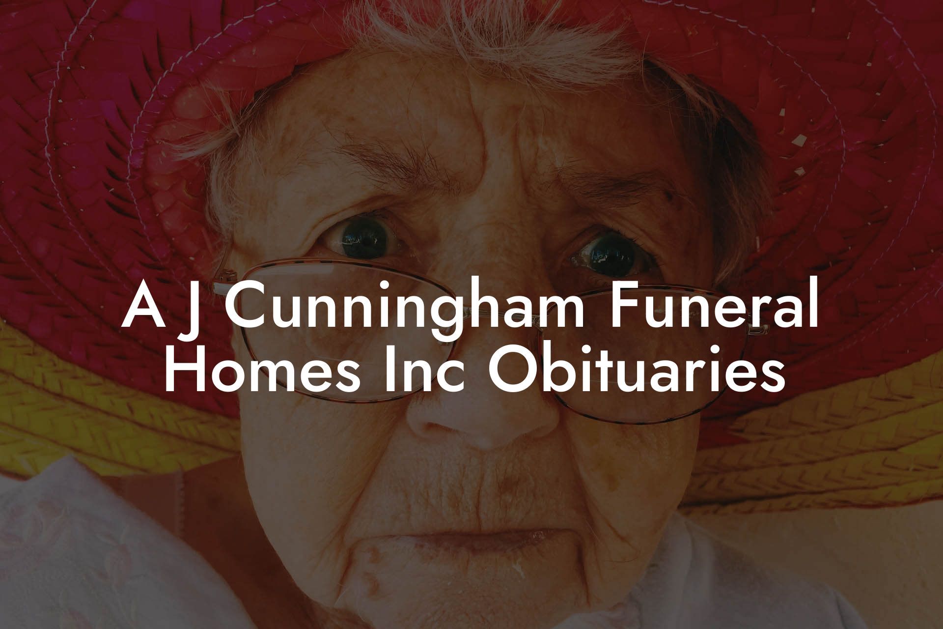 A J Cunningham Funeral Homes Inc Obituaries