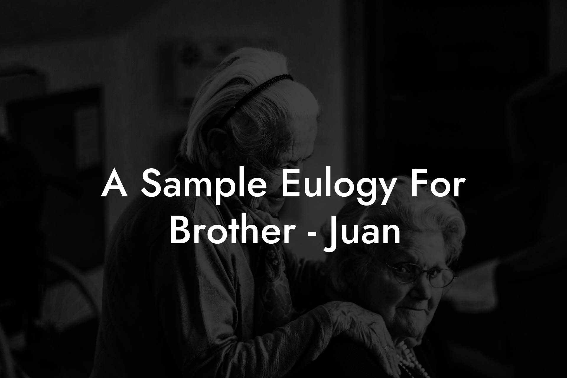 A Sample Eulogy For Brother - Juan