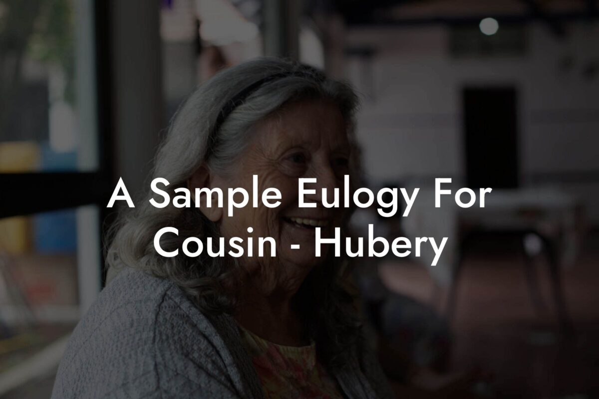 A Sample Eulogy For Cousin   Hubery