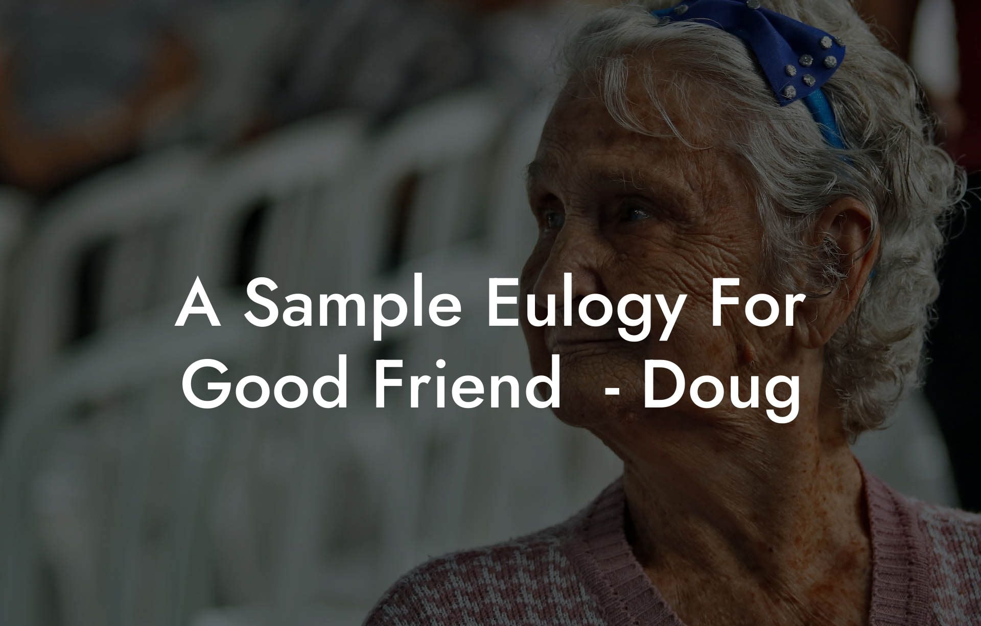 A Sample Eulogy For Good Friend    Doug