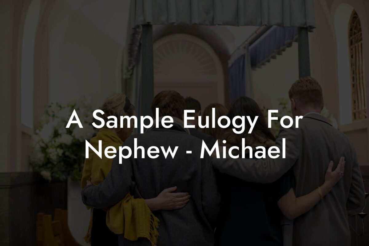 A Sample Eulogy For Nephew - Michael