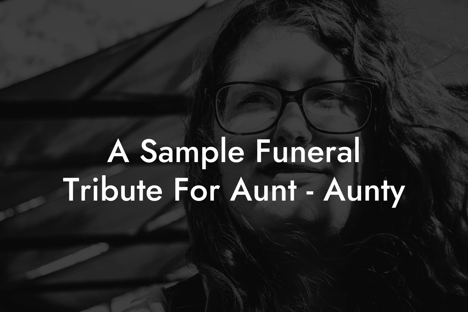 A Sample Funeral Tribute For Aunt - Aunty