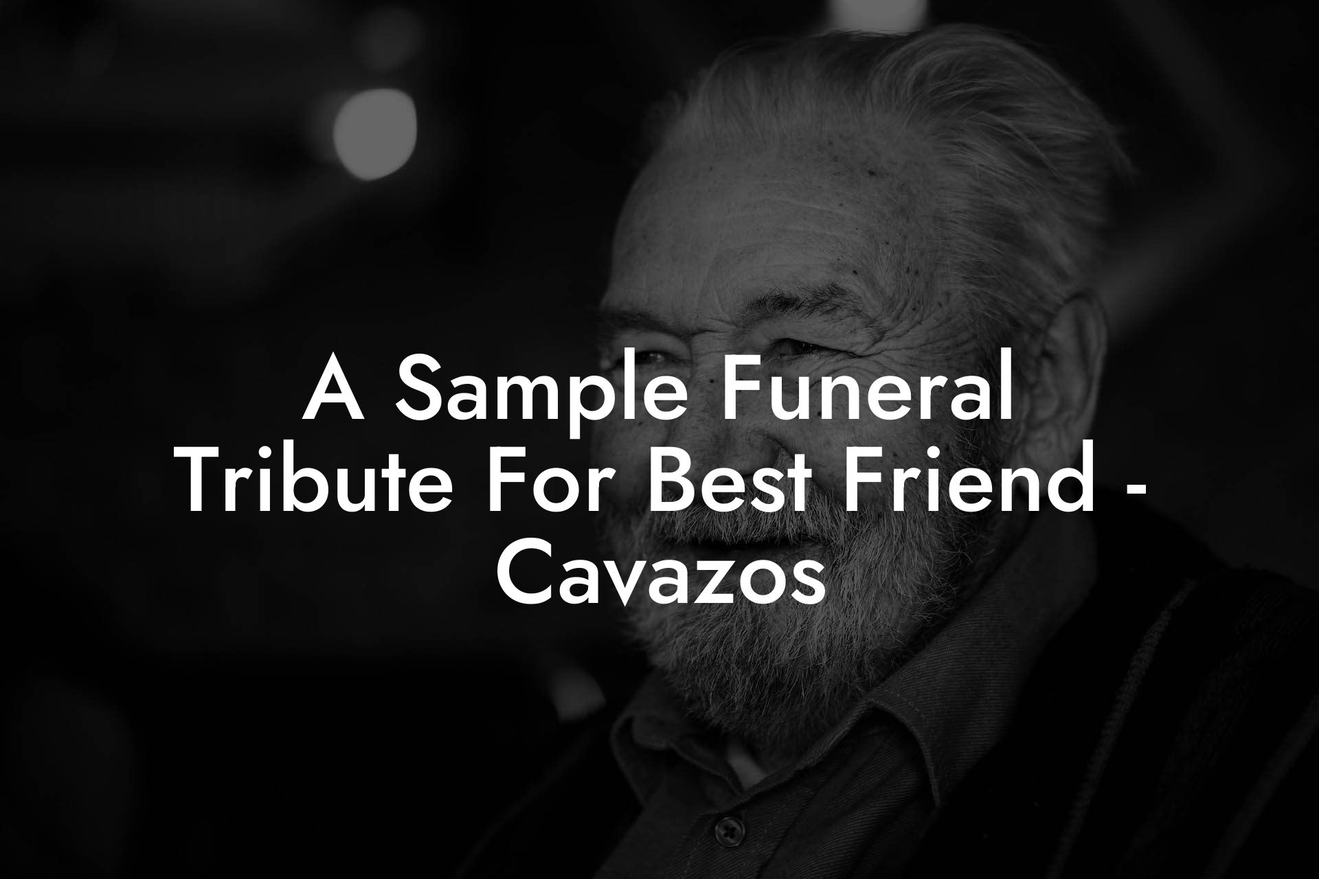 A Sample Funeral Tribute For Best Friend - Cavazos