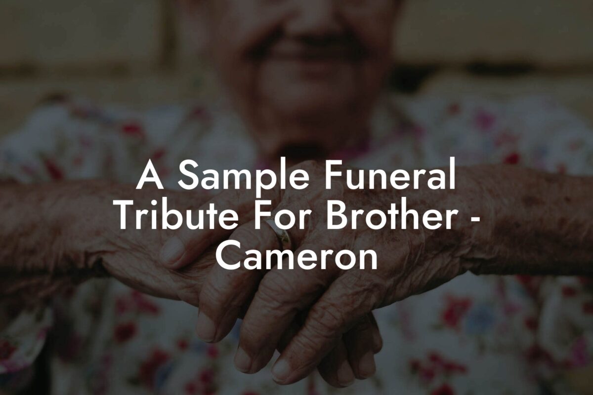 A Sample Funeral Tribute For Brother - Cameron