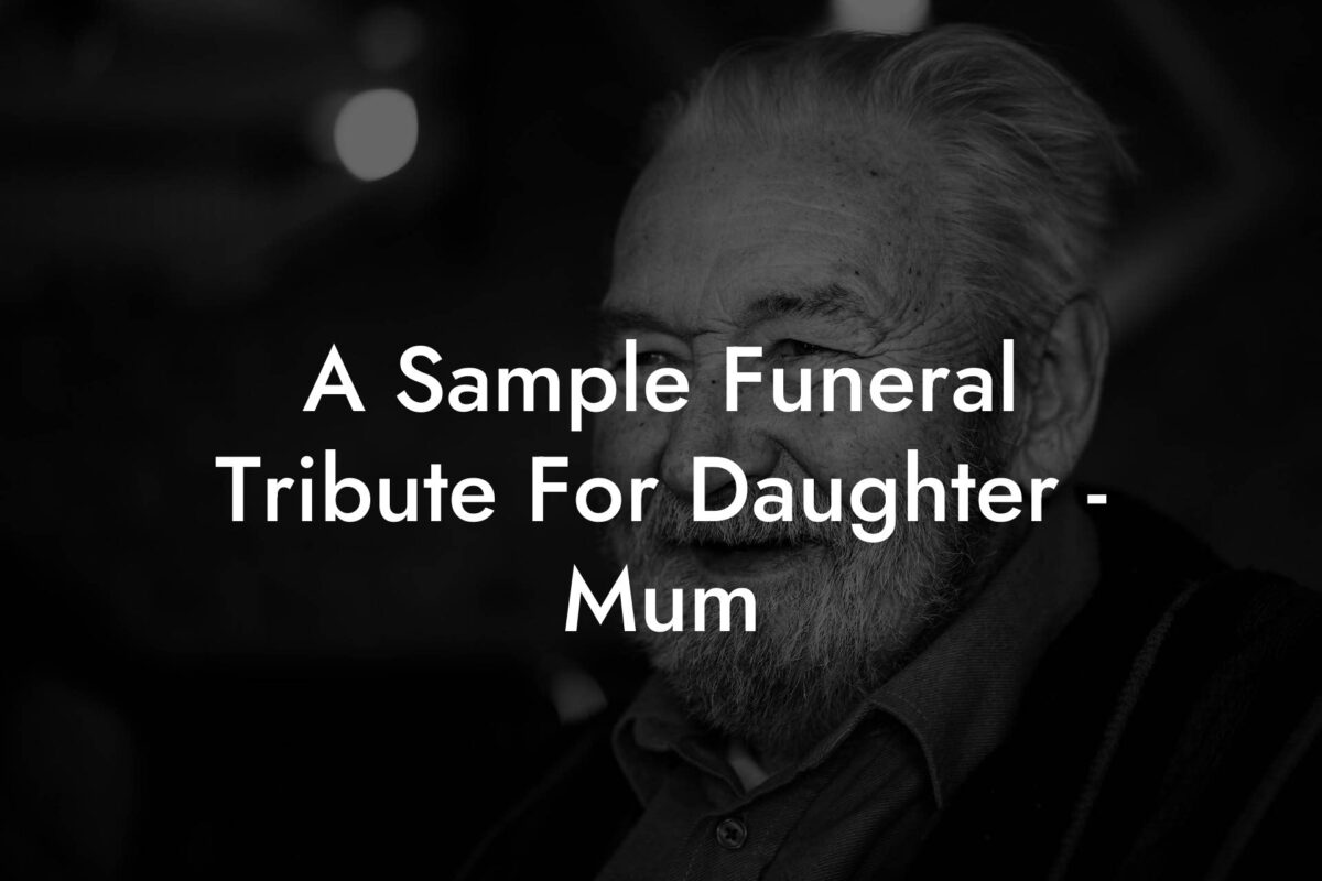 A Sample Funeral Tribute For Daughter   Mum