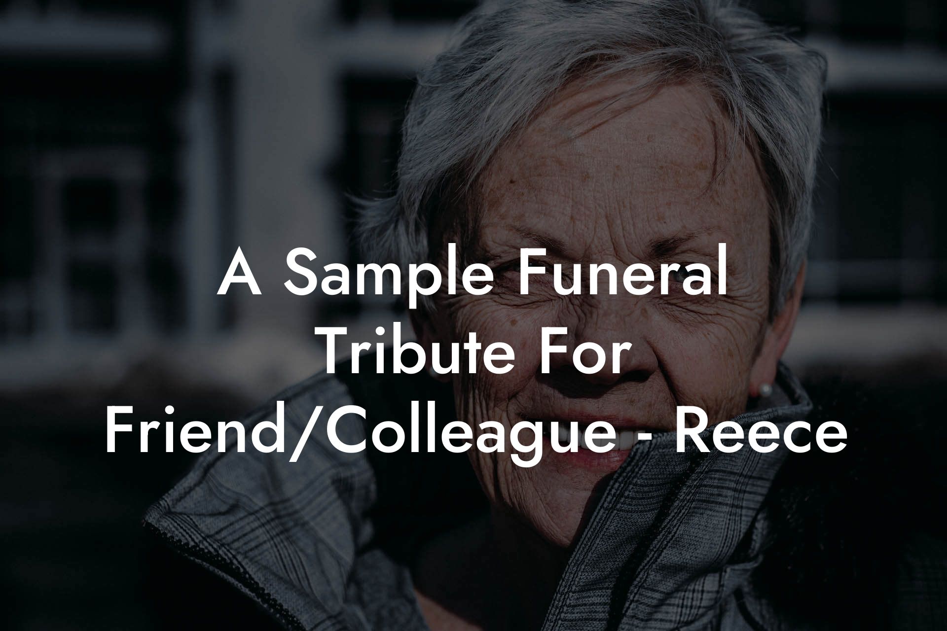 A Sample Funeral Tribute For Friend/Colleague - Reece