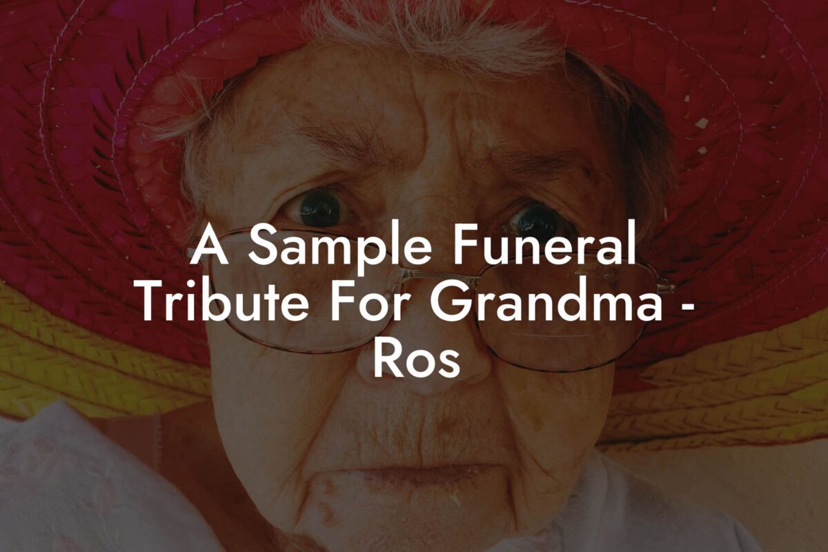 A Sample Funeral Tribute For Grandma - Ros