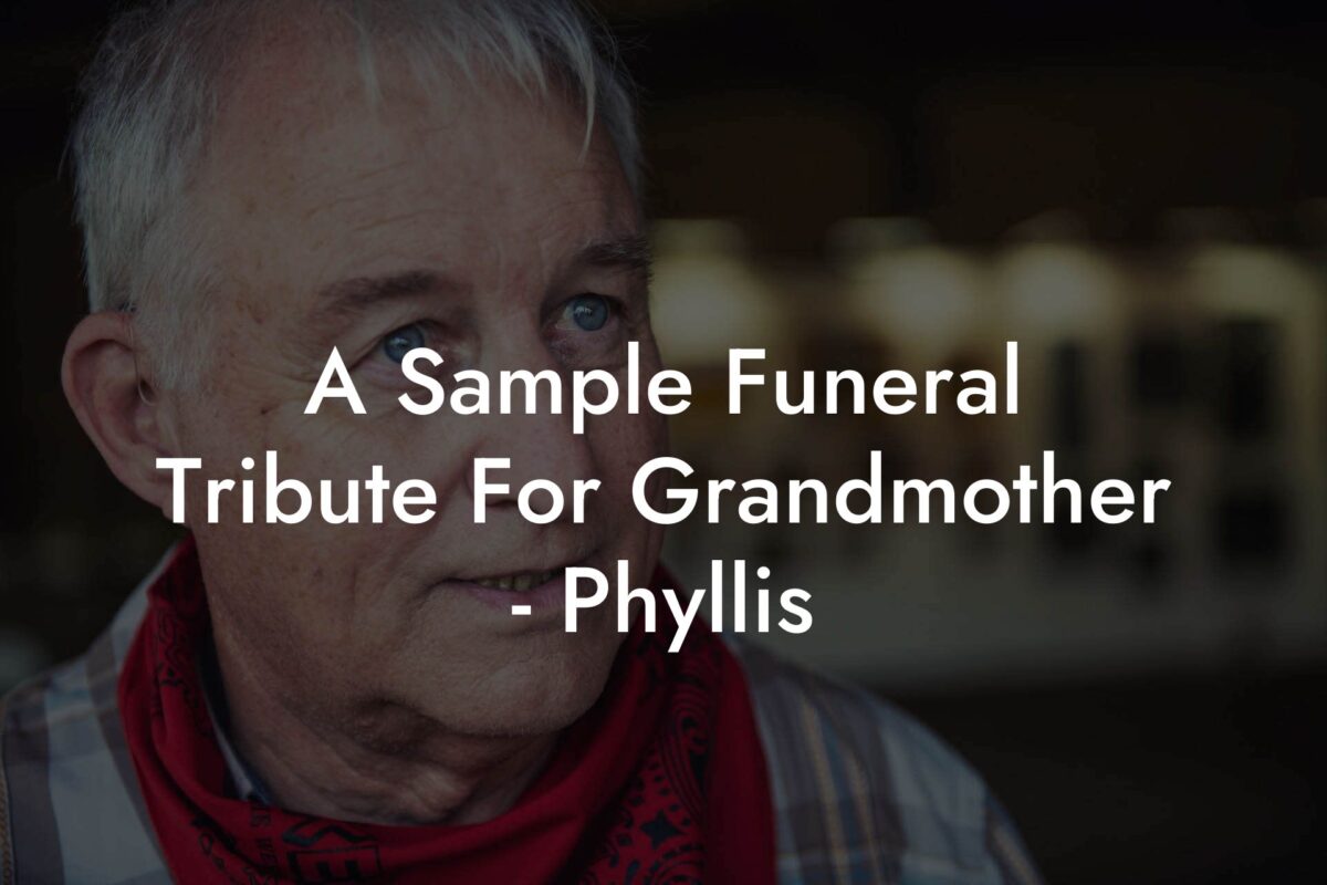 A Sample Funeral Tribute For Grandmother   Phyllis