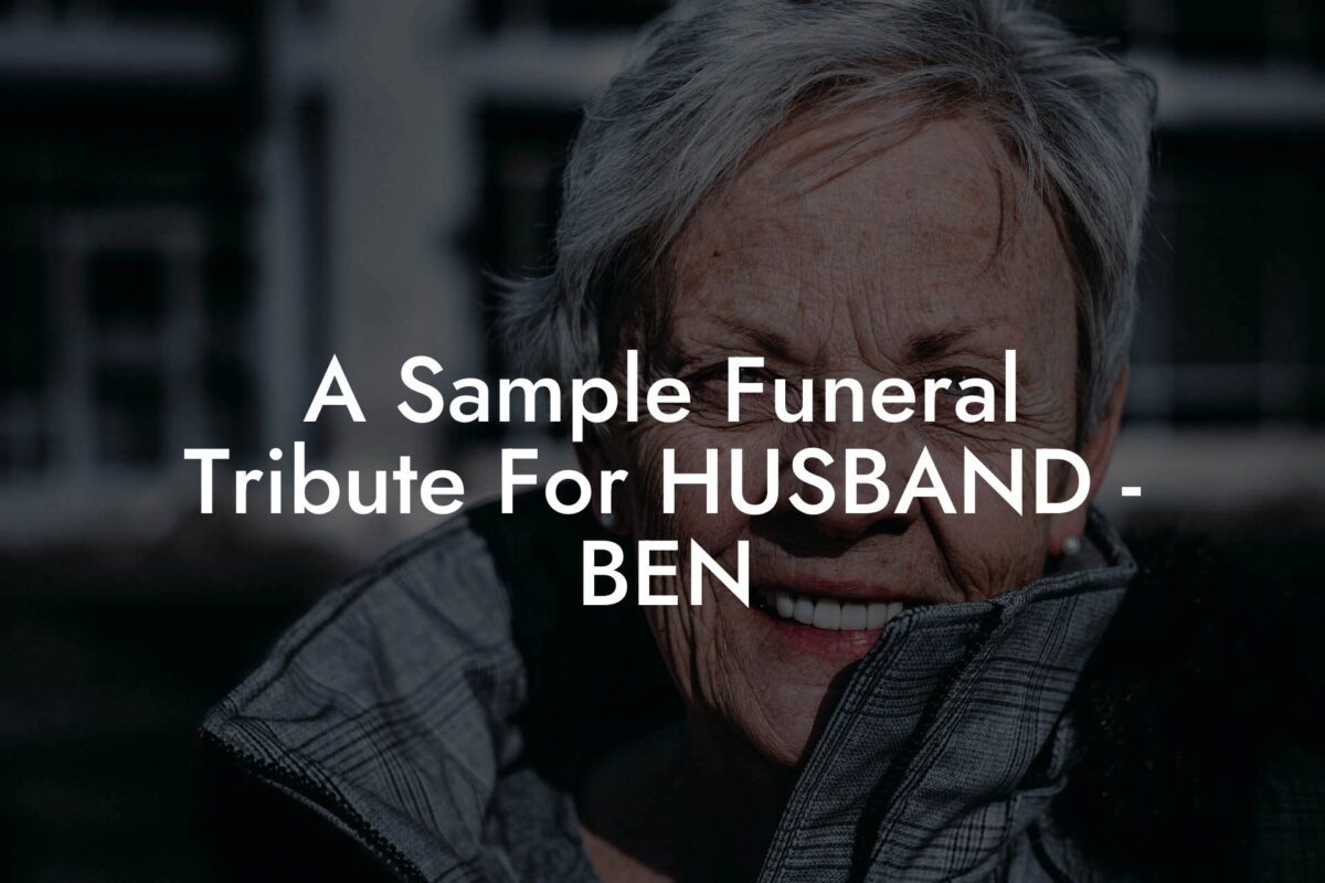 A Sample Funeral Tribute For HUSBAND - BEN