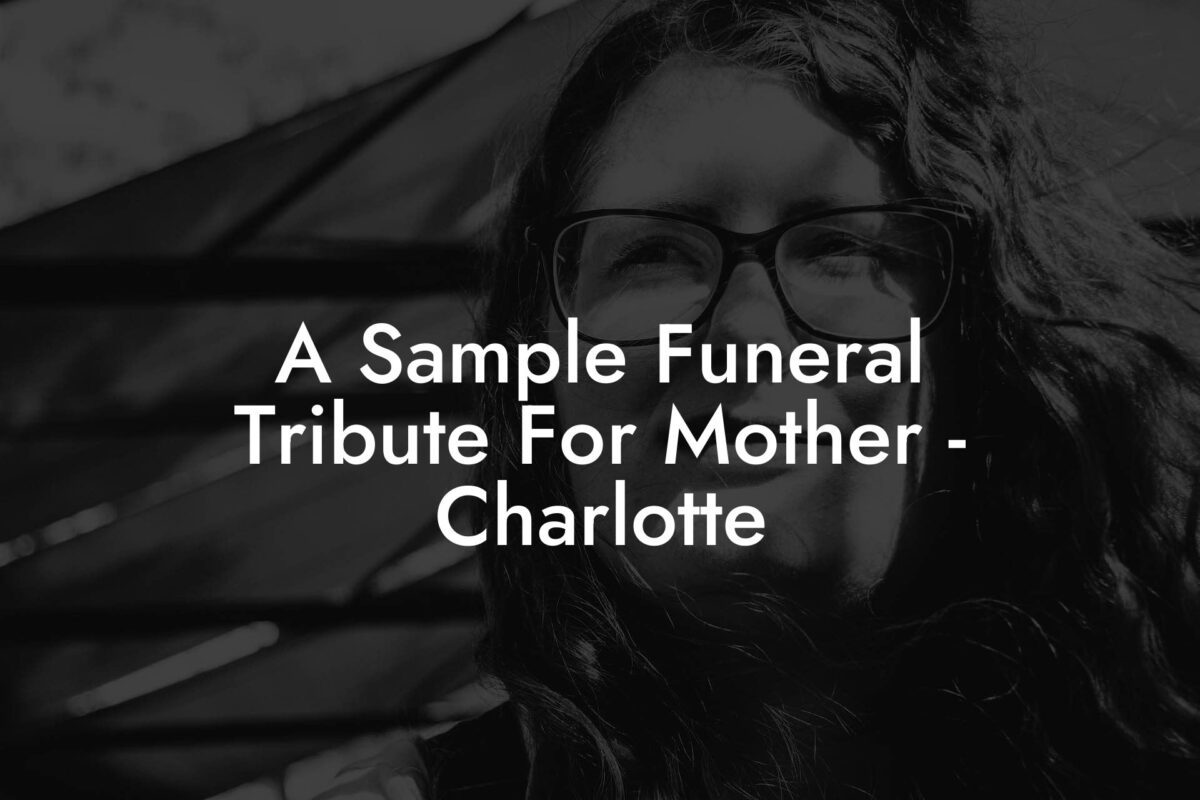 A Sample Funeral Tribute For Mother - Charlotte