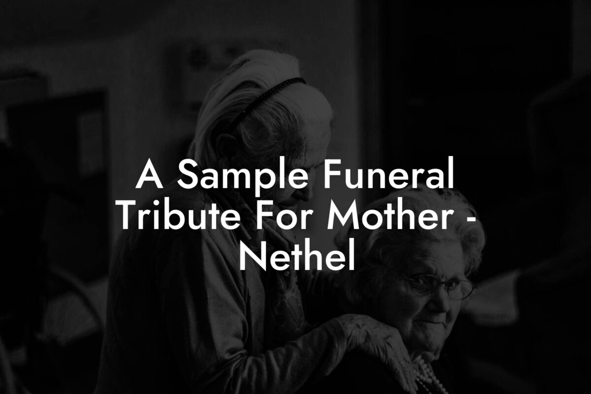 A Sample Funeral Tribute For Mother - Nethel