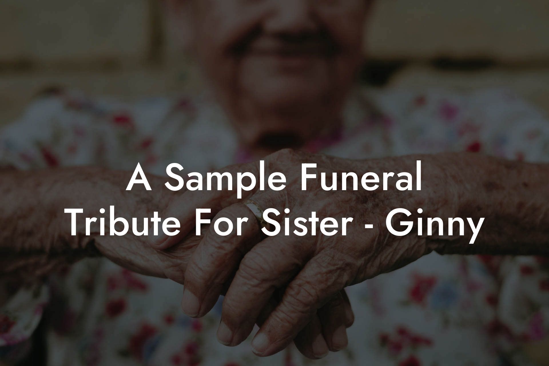 A Sample Funeral Tribute For Sister - Ginny