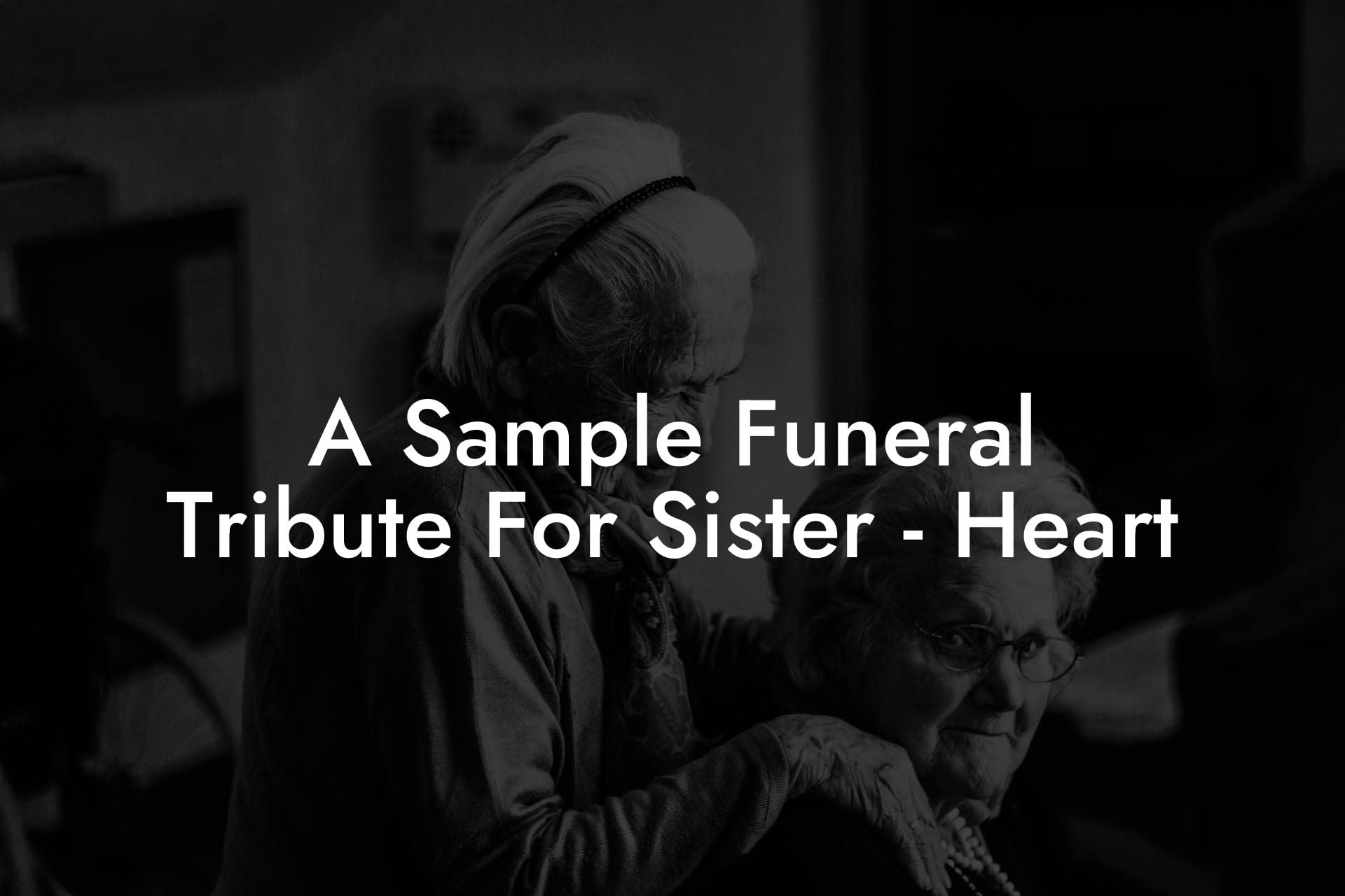 A Sample Funeral Tribute For Sister   Heart