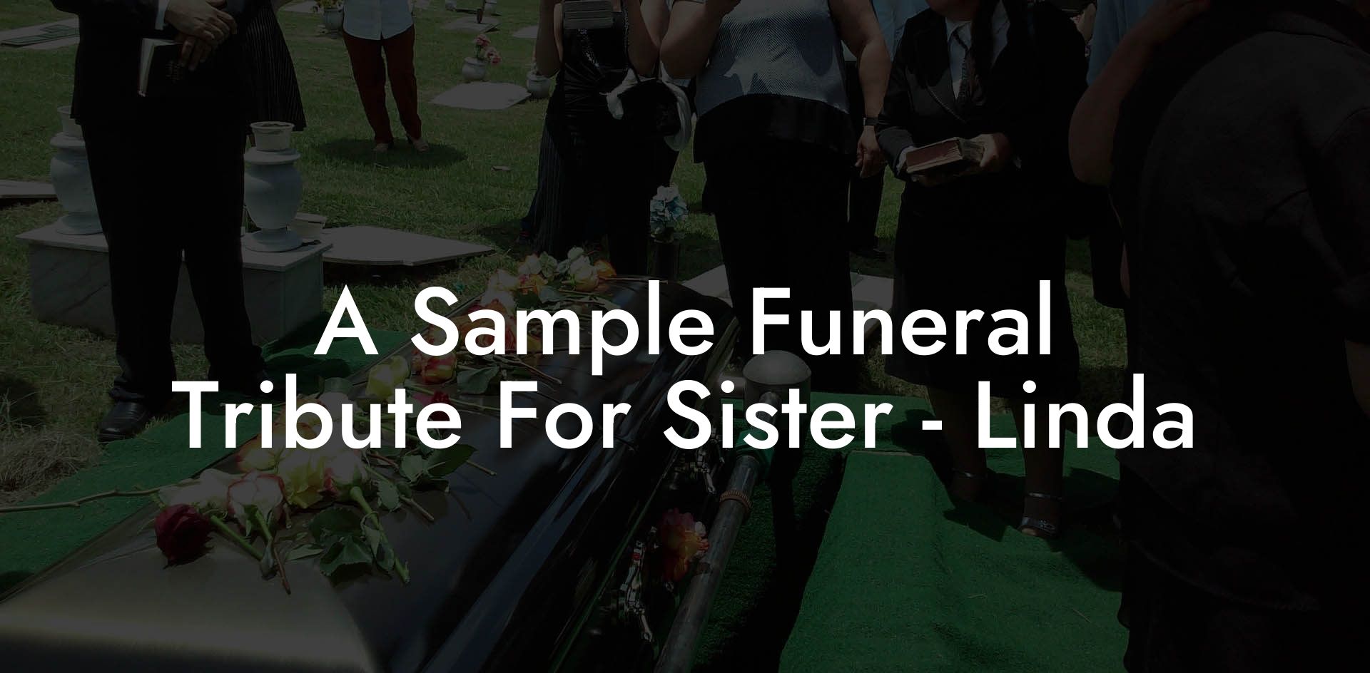 A Sample Funeral Tribute For Sister - Linda