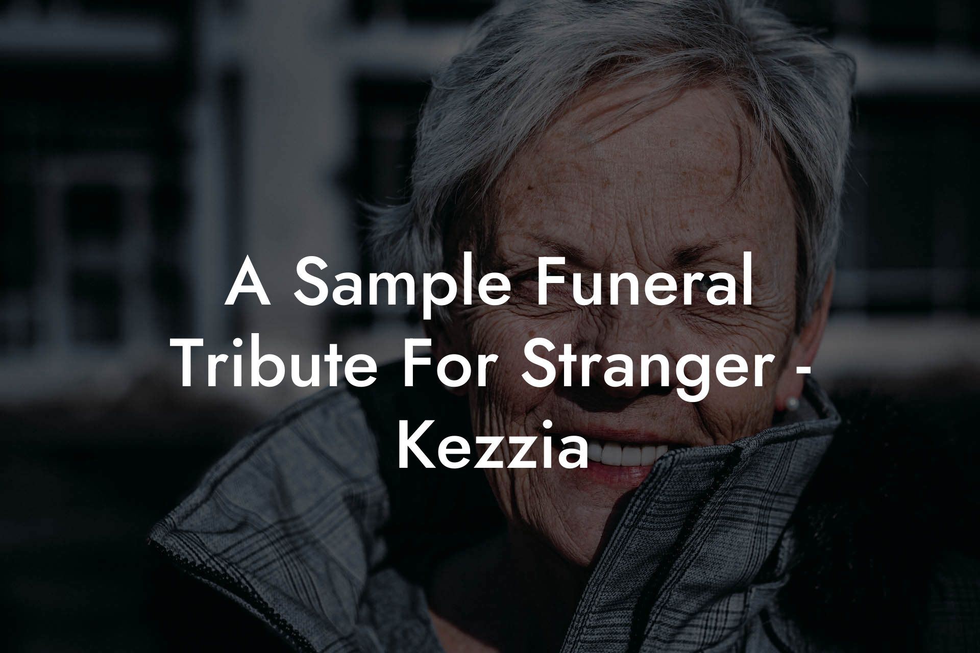 A Sample Funeral Tribute For Stranger - Kezzia