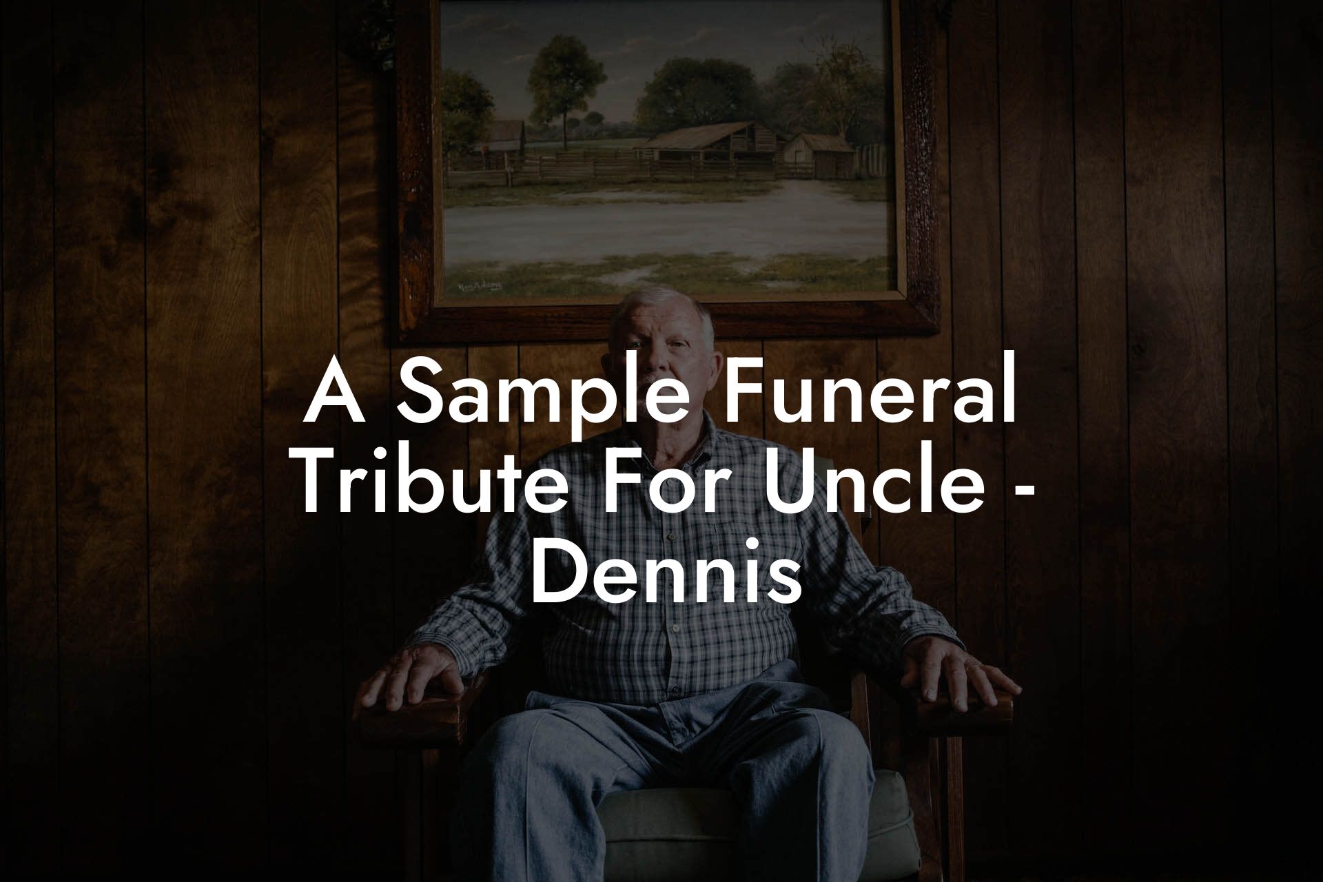 A Sample Funeral Tribute For Uncle - Dennis