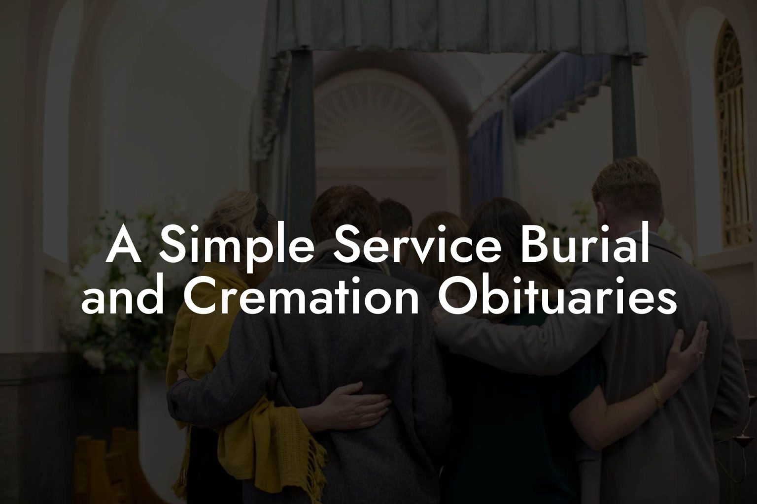 A Simple Service Burial And Cremation Obituaries - Eulogy Assistant