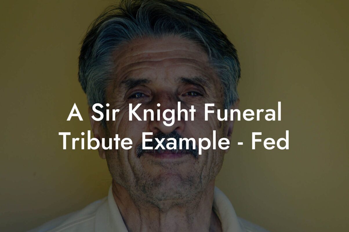 A Sir Knight Funeral Tribute Example   Fed