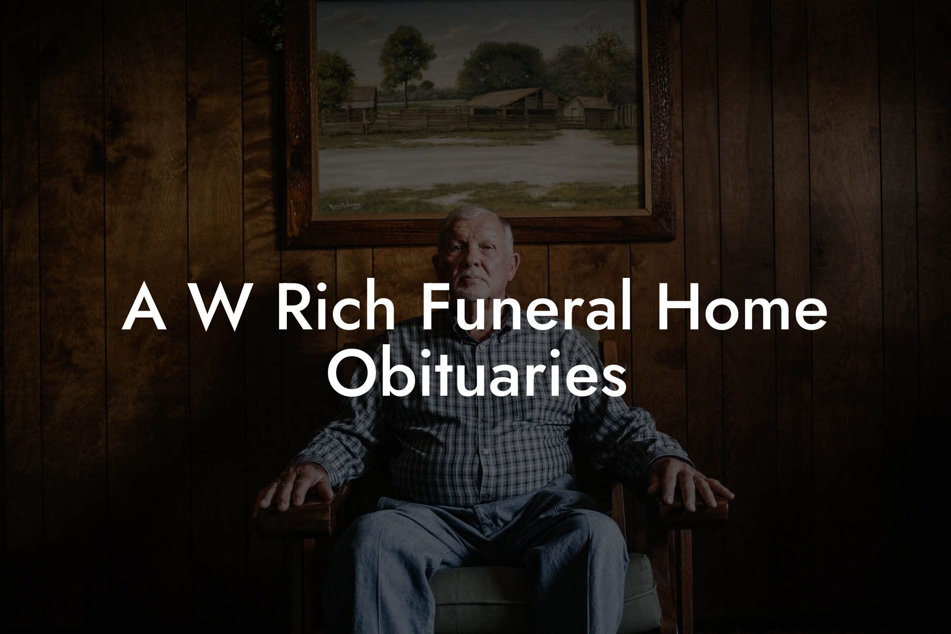 A W Rich Funeral Home Obituaries