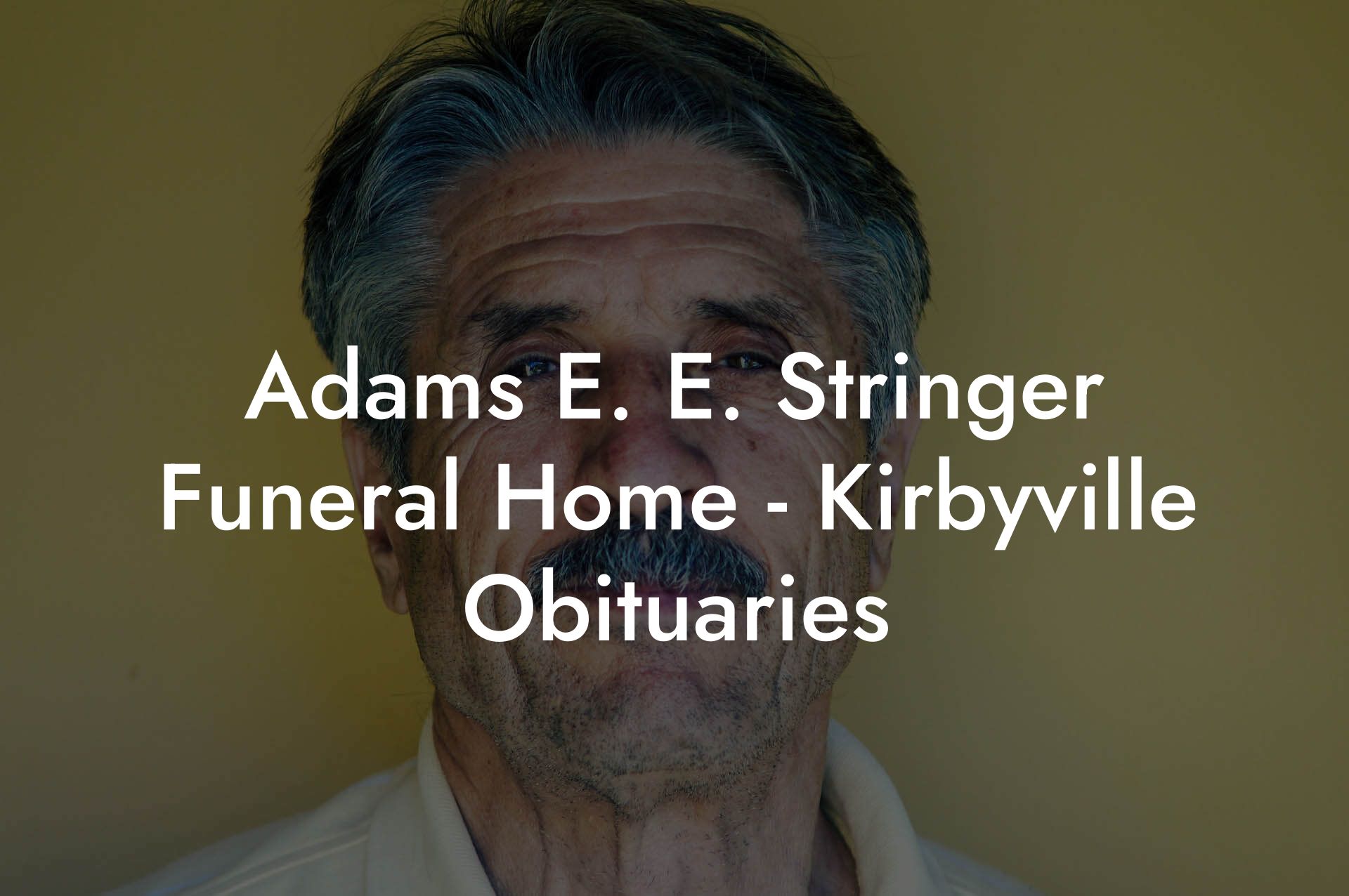 Adams E. E. Stringer Funeral Home - Kirbyville Obituaries