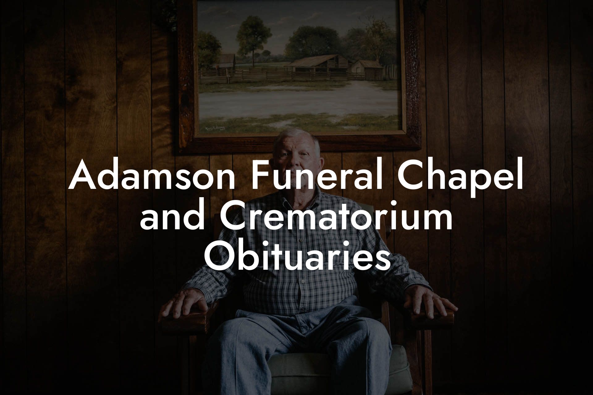 Adamson Funeral Chapel and Crematorium Obituaries