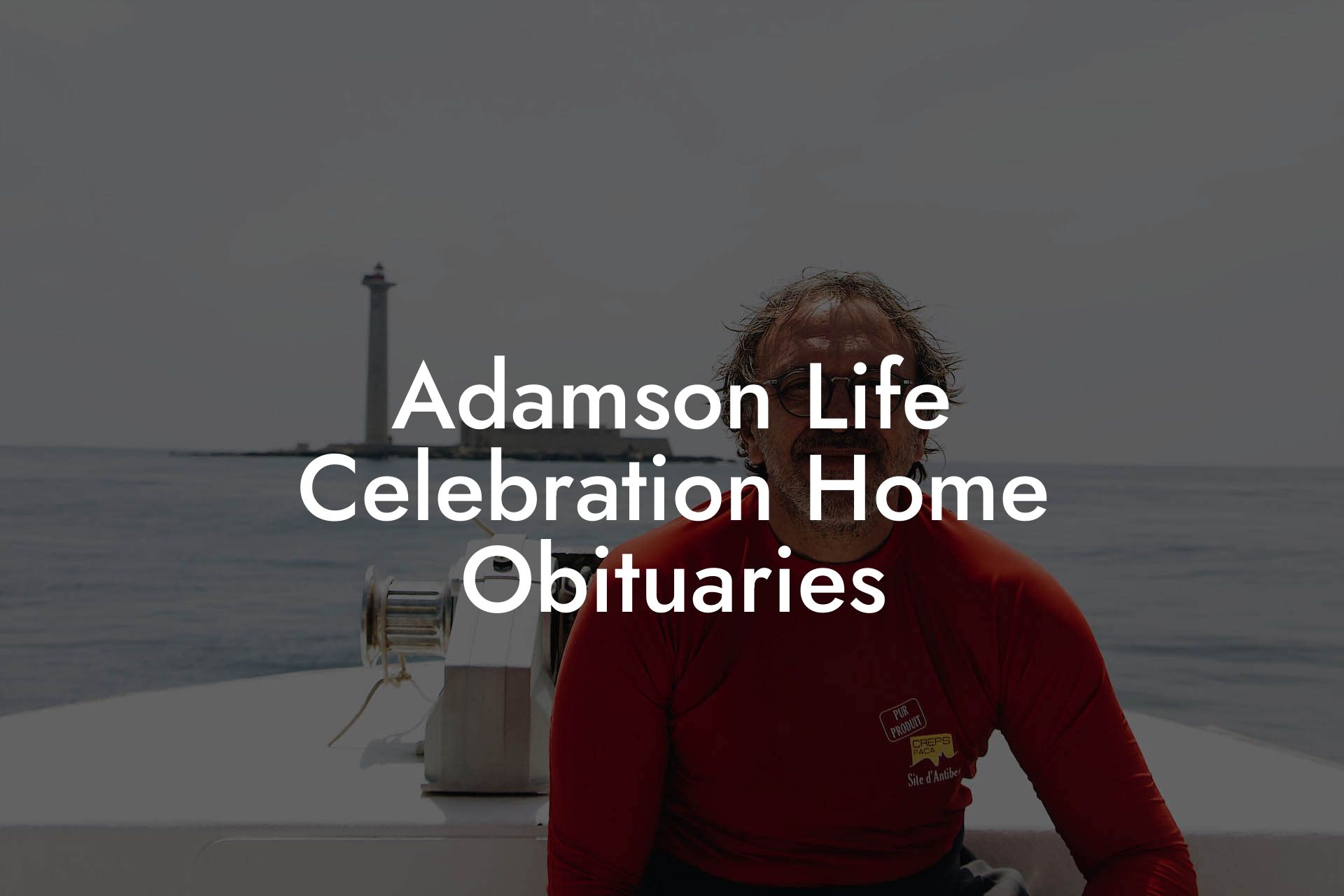 Adamson Life Celebration Home Obituaries 