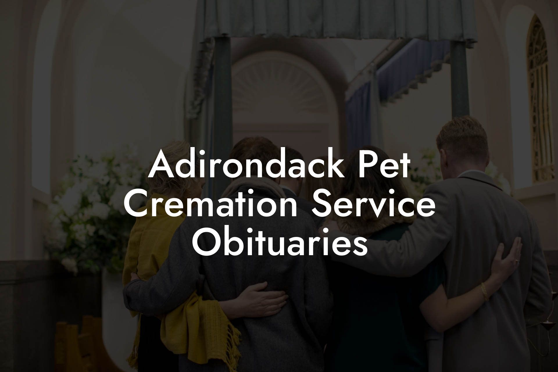 Adirondack Pet Cremation Service Obituaries