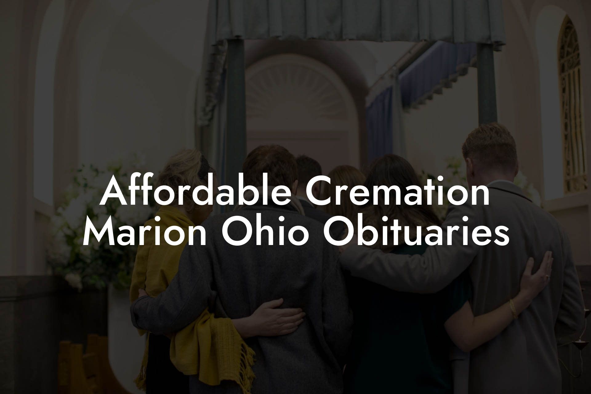 Affordable Cremation Marion Ohio Obituaries