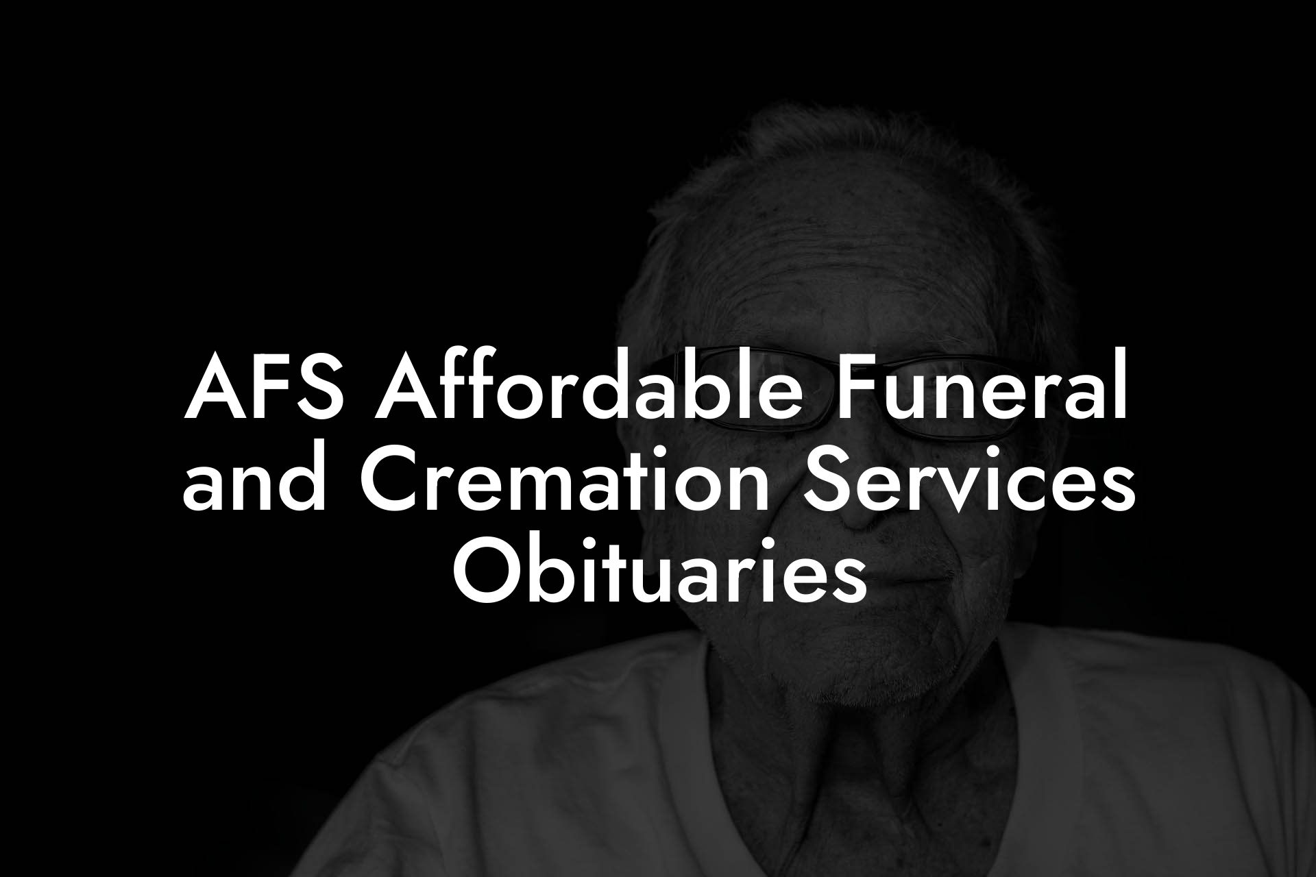 AFS Affordable Funeral and Cremation Services Obituaries