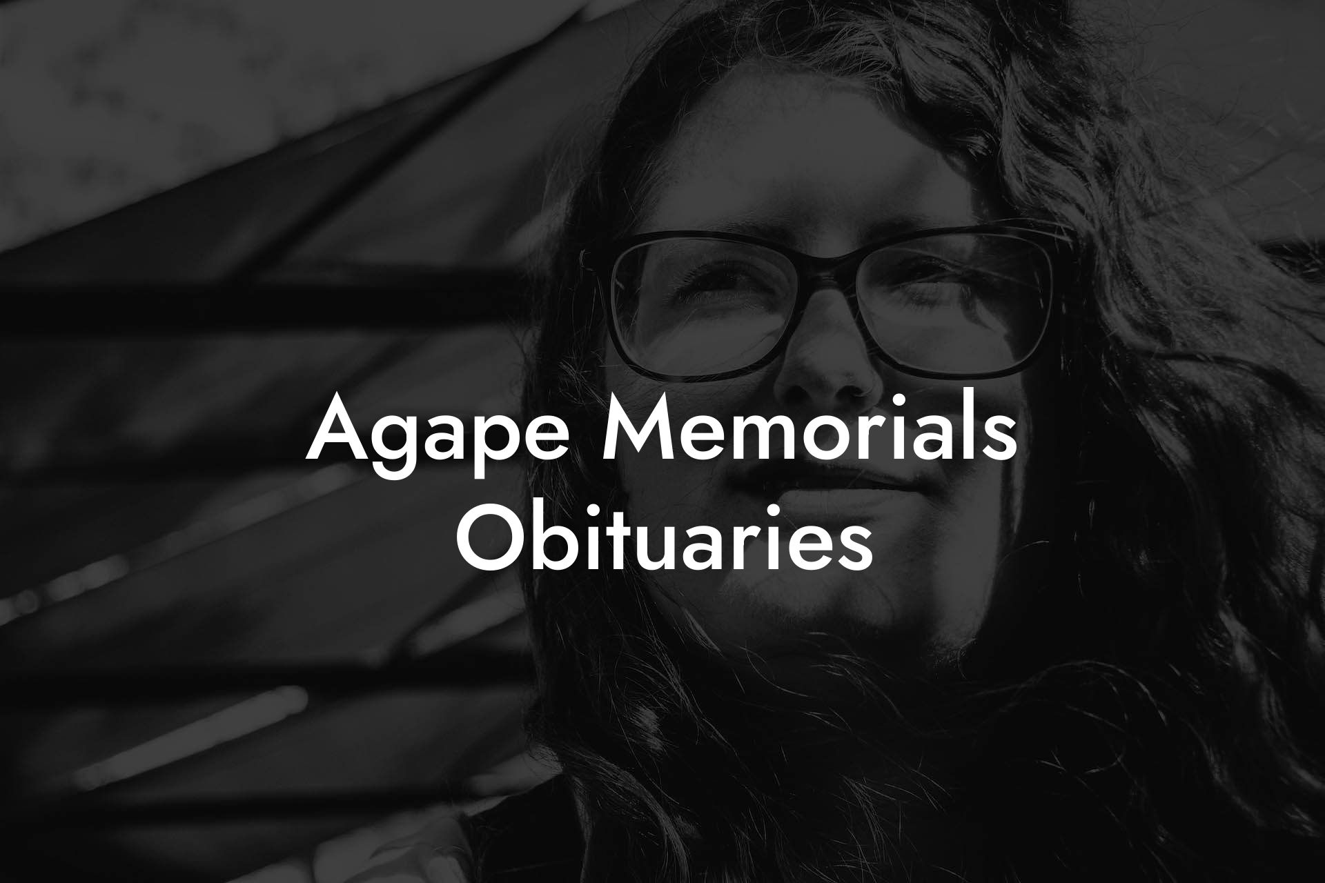 Agape Memorials Obituaries