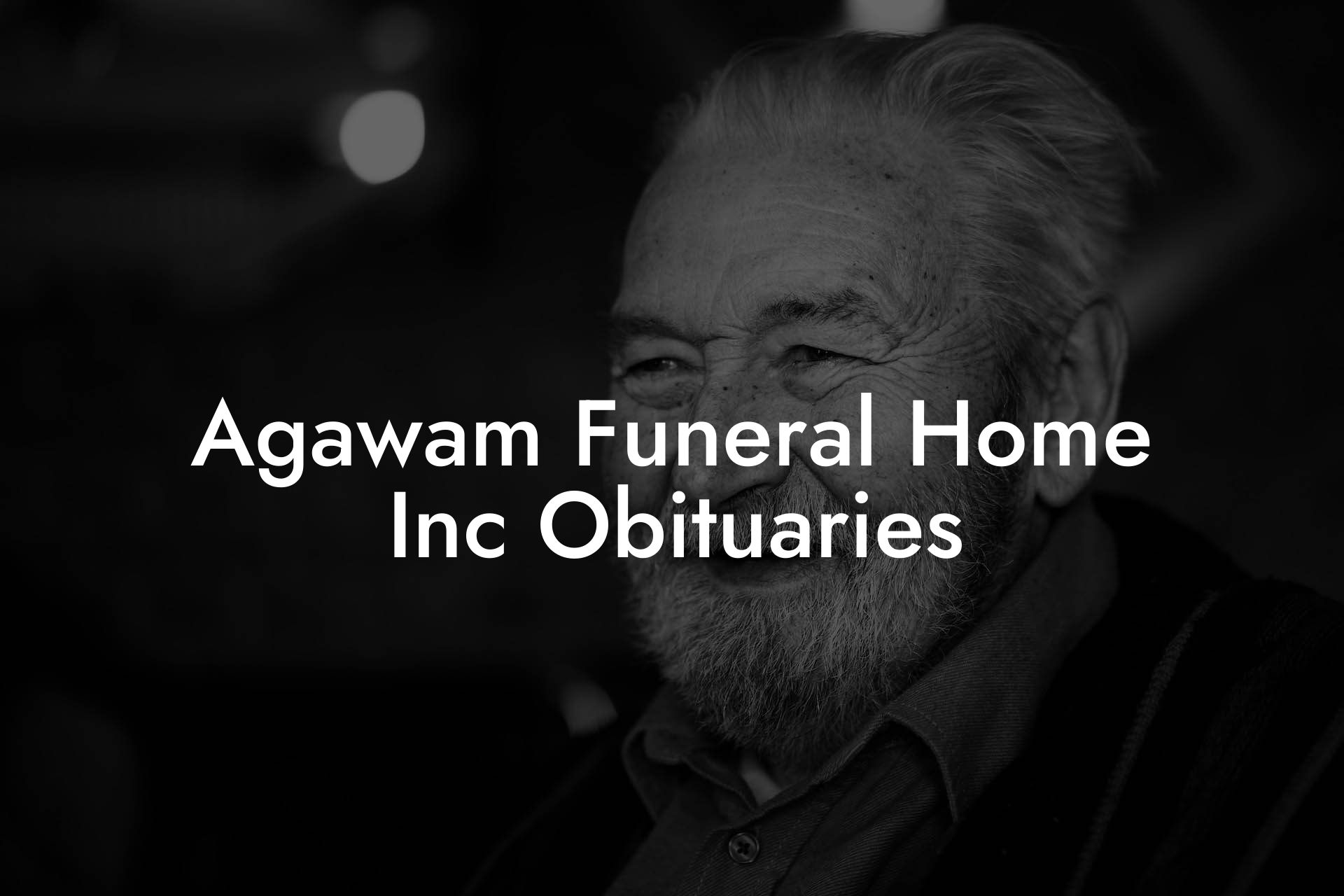 Agawam Funeral Home Inc Obituaries Eulogy Assistant