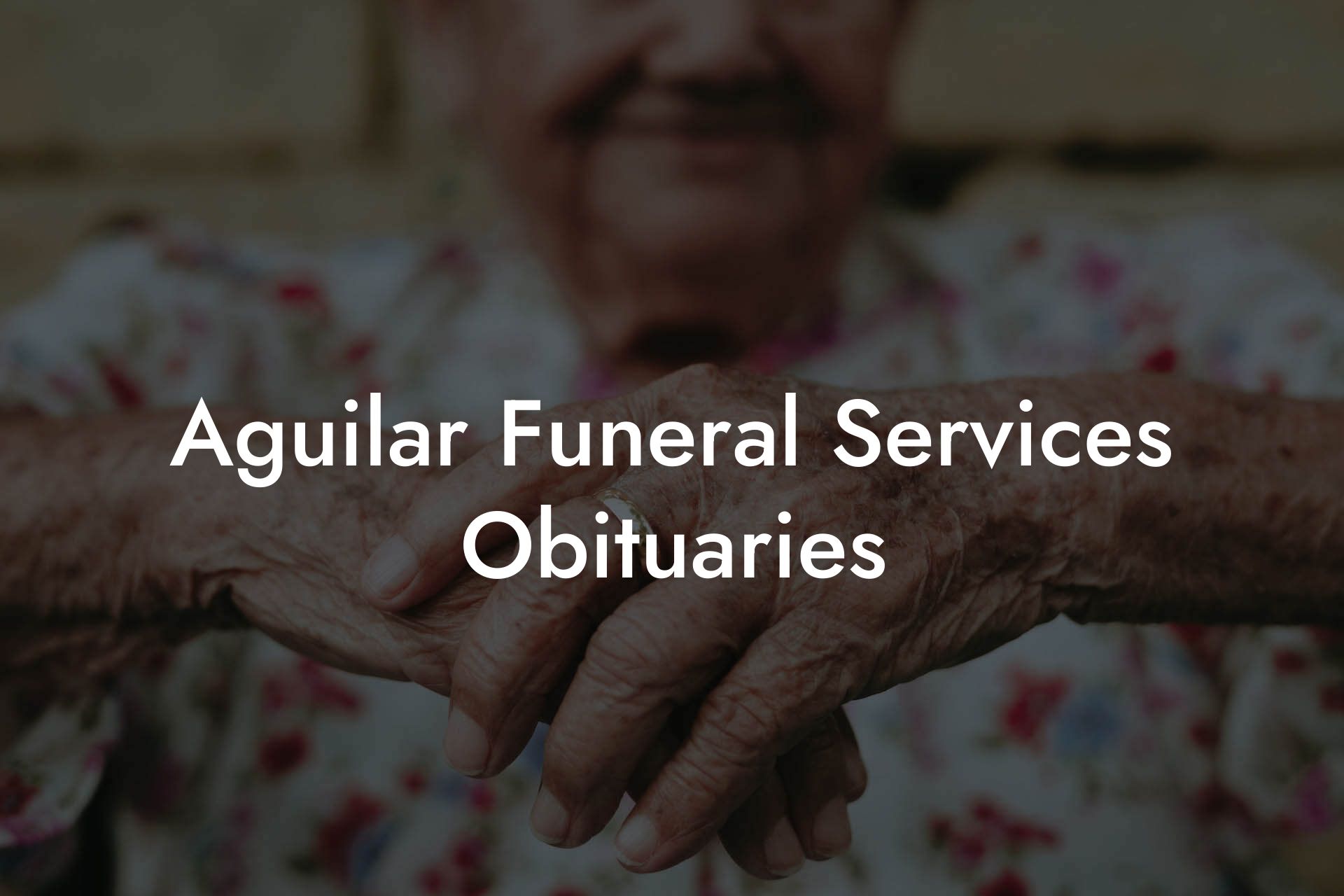 Aguilar Funeral Services Obituaries