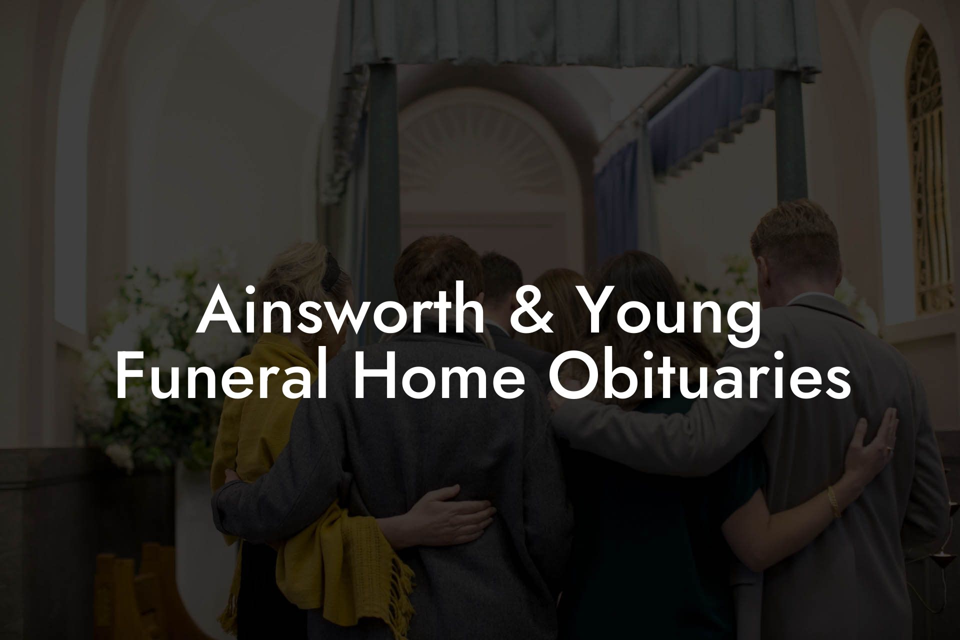 Ainsworth & Young Funeral Home Obituaries