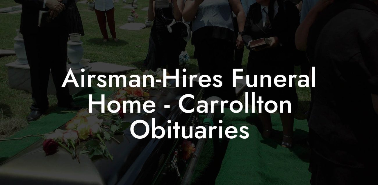 Airsman-Hires Funeral Home - Carrollton Obituaries