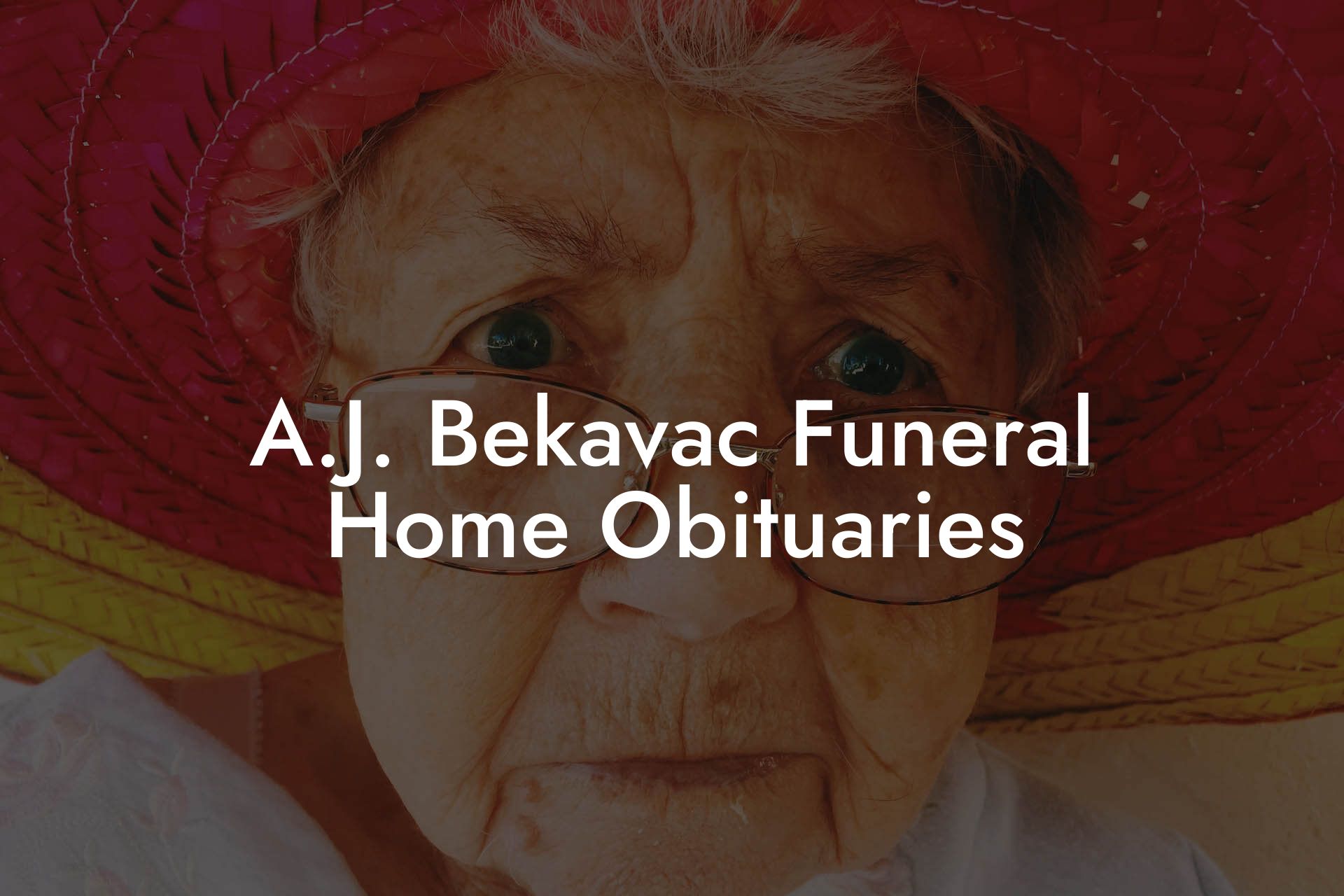 A.J. Bekavac Funeral Home Obituaries