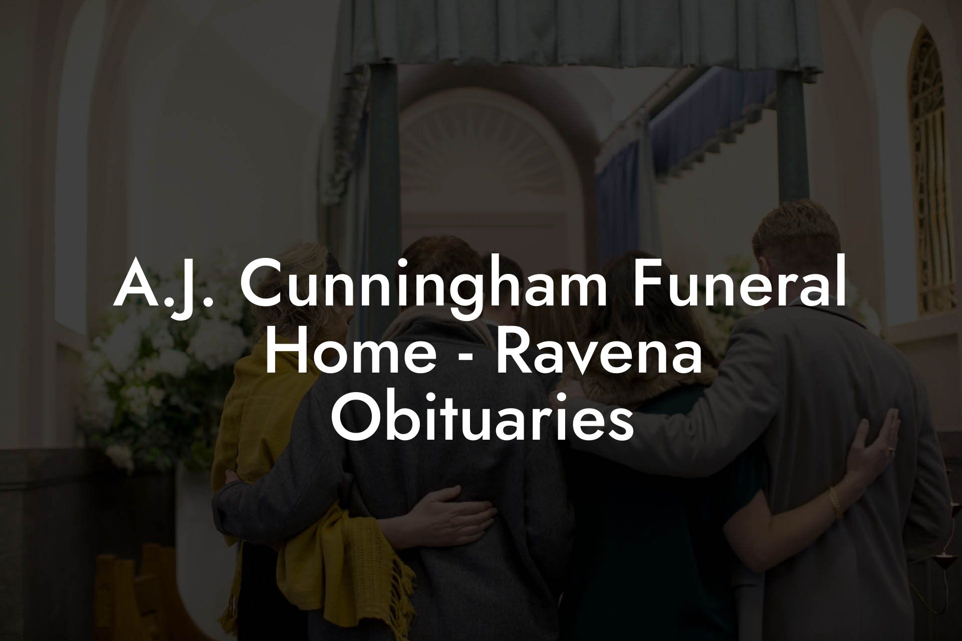 A.J. Cunningham Funeral Home - Ravena Obituaries