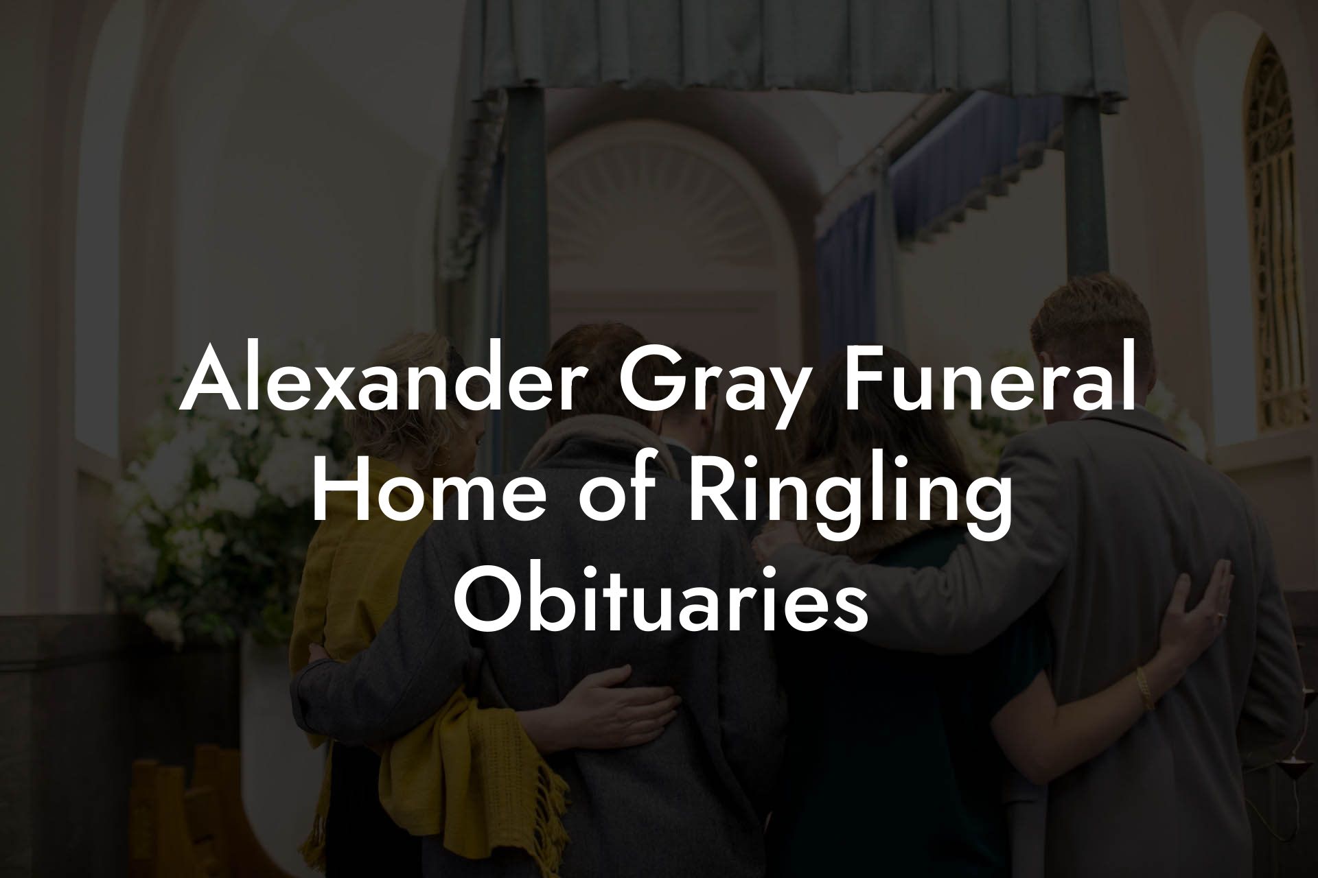 Alexander Gray Funeral Home of Ringling Obituaries