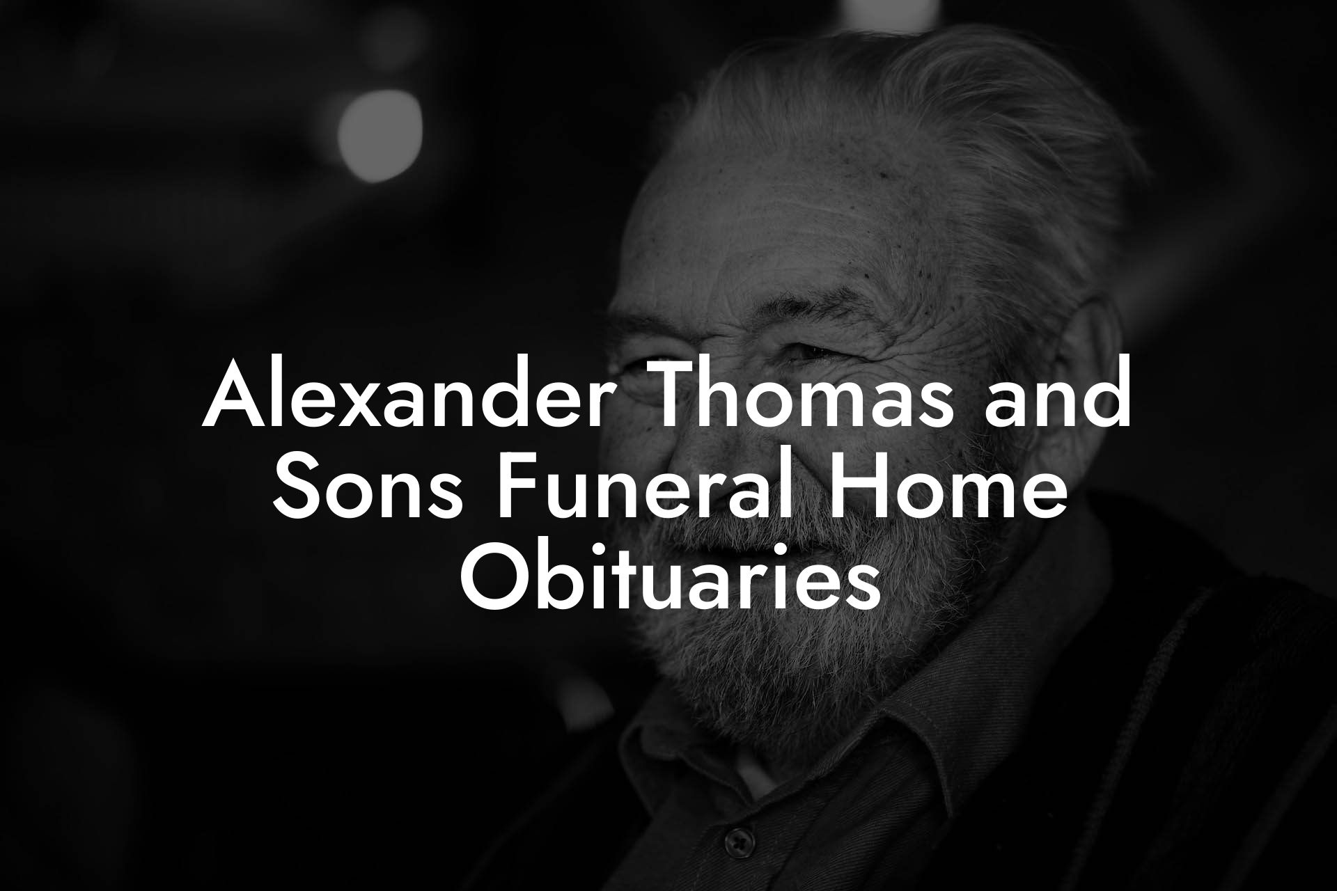 Alexander Thomas and Sons Funeral Home Obituaries