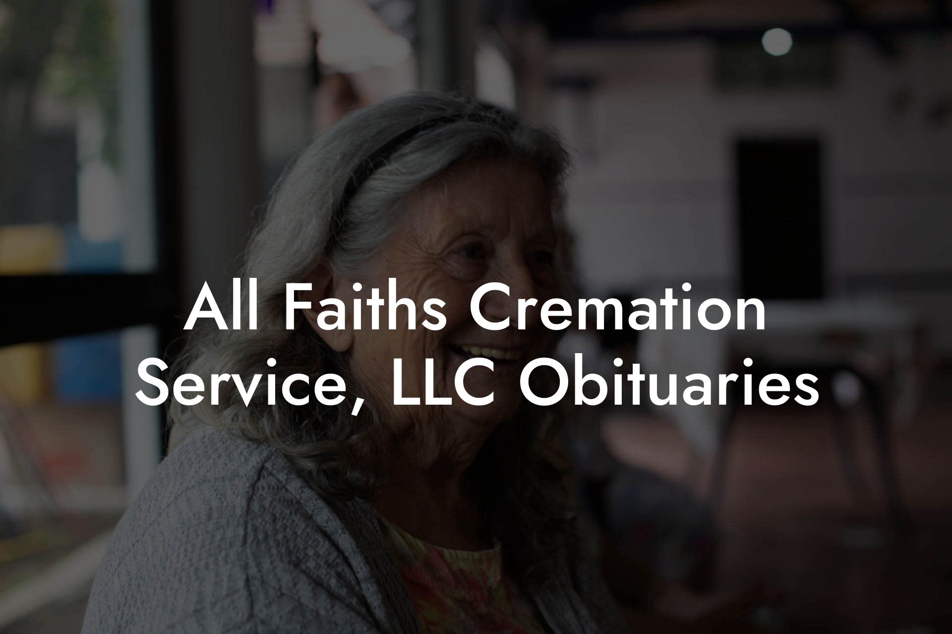 All Faiths Cremation Service, LLC Obituaries